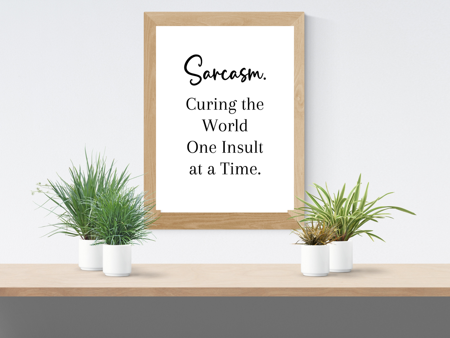 Sarcasm Curing the World Funny Printable Wall Art