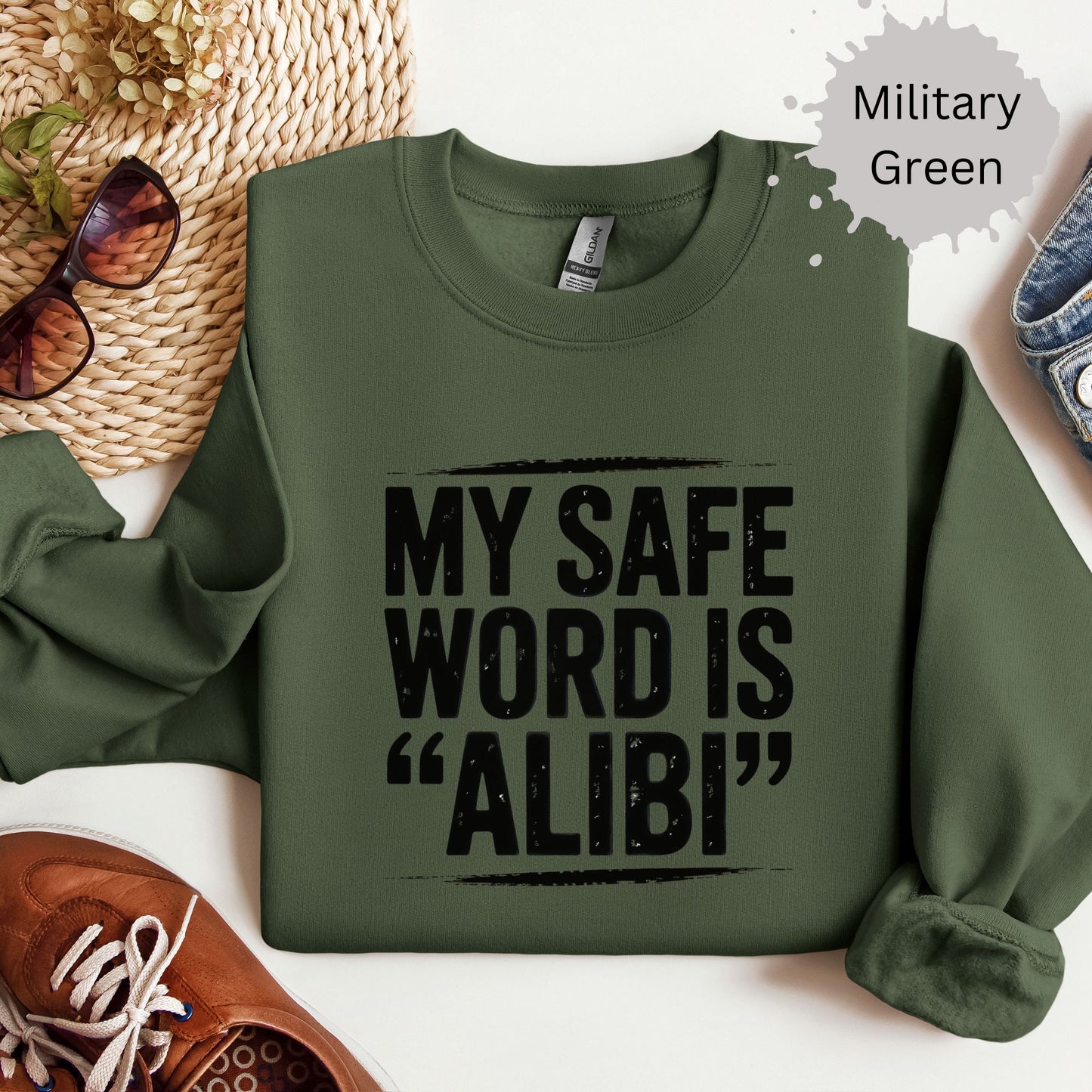 My Safe Word is Alibi Sweatshirt