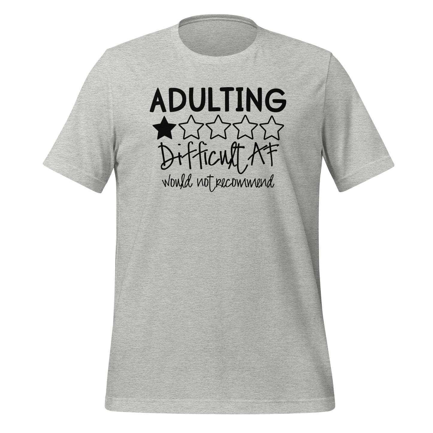 Adulting is Difficult AF, Would Not Recommend Crewneck Tee