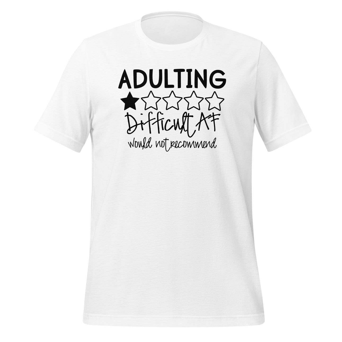 Adulting is Difficult AF, Would Not Recommend Crewneck Tee