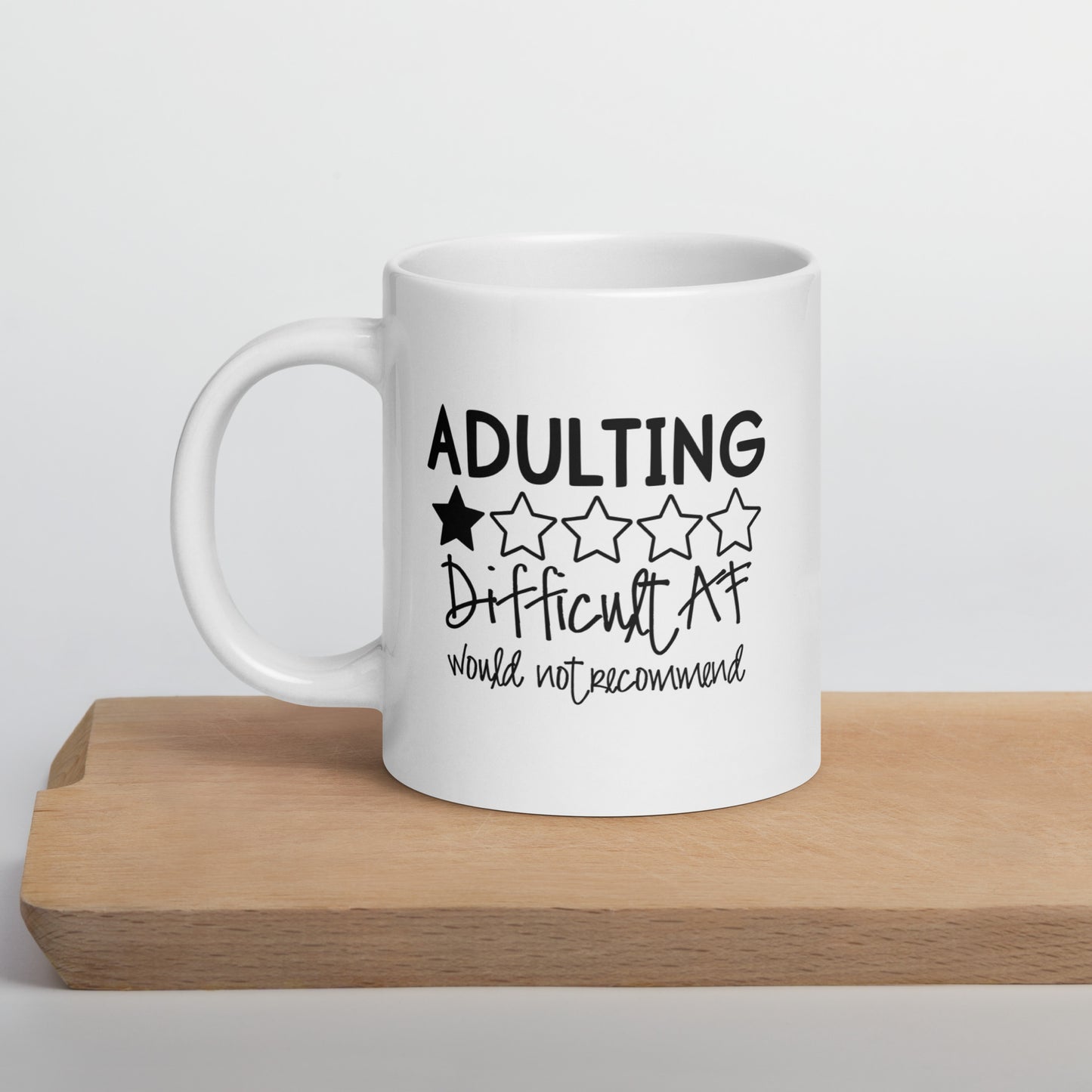 Adulting is Difficult AF Would Not Recommend White Ceramic Coffee Mug