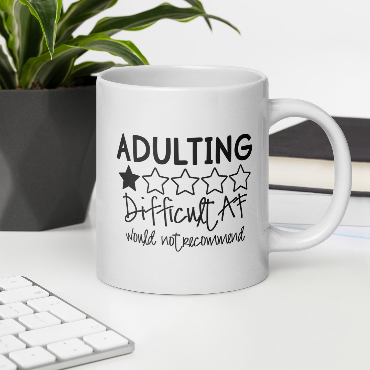 Adulting is Difficult AF Would Not Recommend White Ceramic Coffee Mug