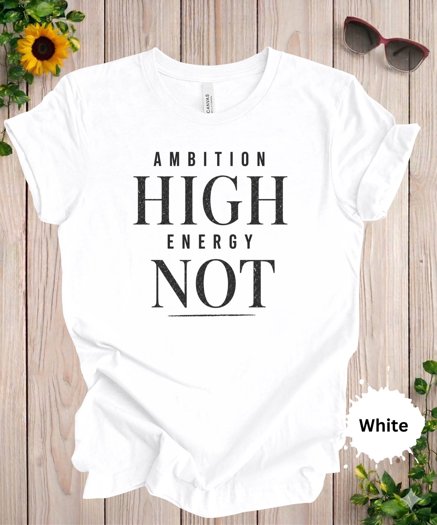 Ambition High Energy Not T-Shirt