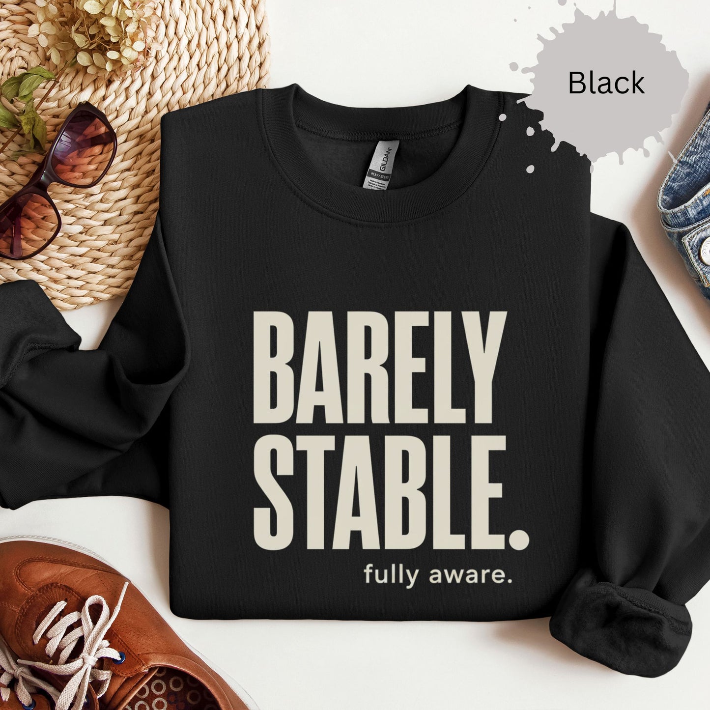 Barely Stable Fully Aware Sweatshirt