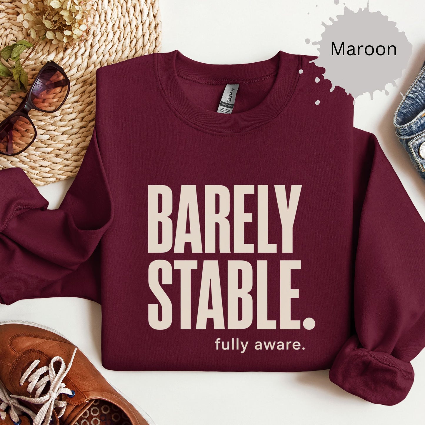 Barely Stable Fully Aware Sweatshirt