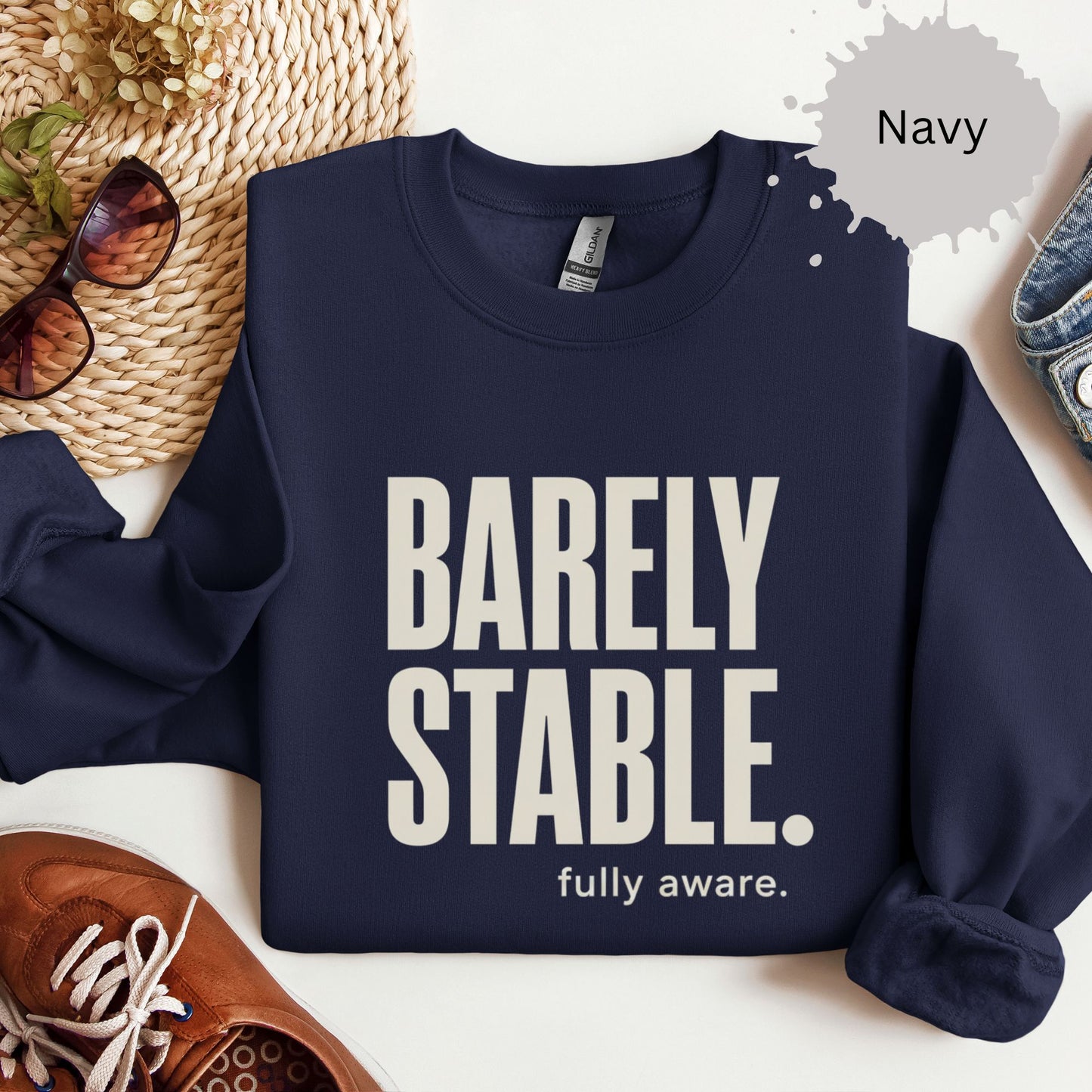 Barely Stable Fully Aware Sweatshirt