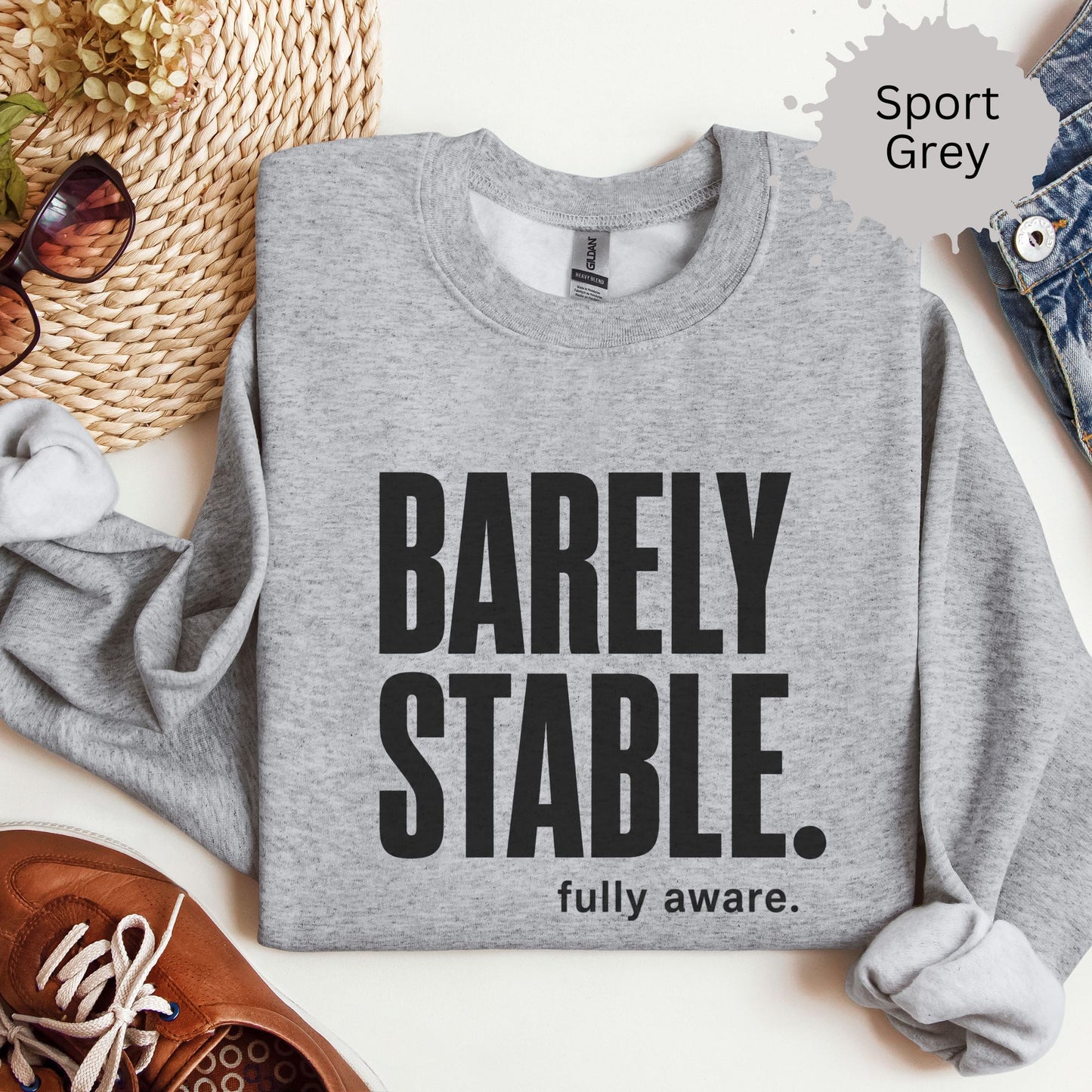 Barely Stable Fully Aware Sweatshirt
