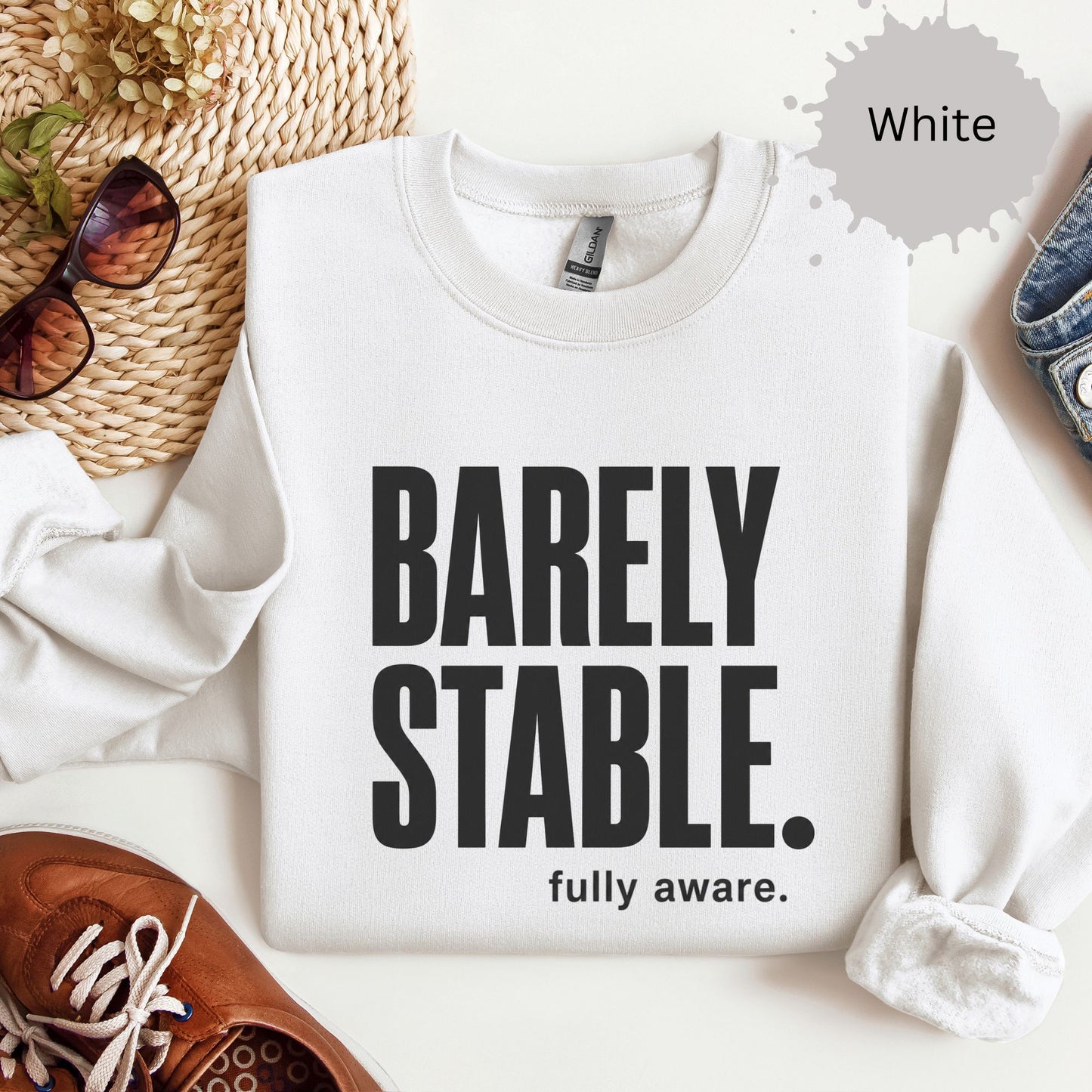 Barely Stable Fully Aware Sweatshirt