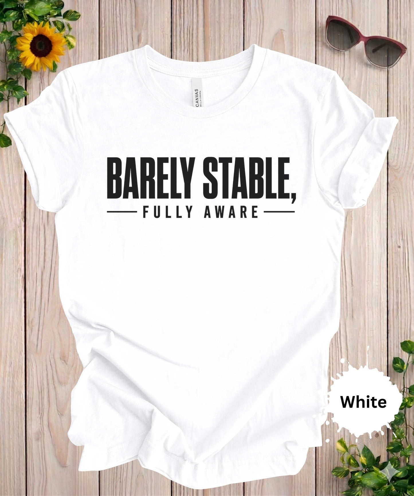 Barely Stable Fully Aware T-Shirt