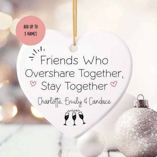 Friends who Overshare Ceramic Ornament