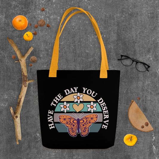 Have the Day You Deserve: Sarcasm On The Go Tote Bag