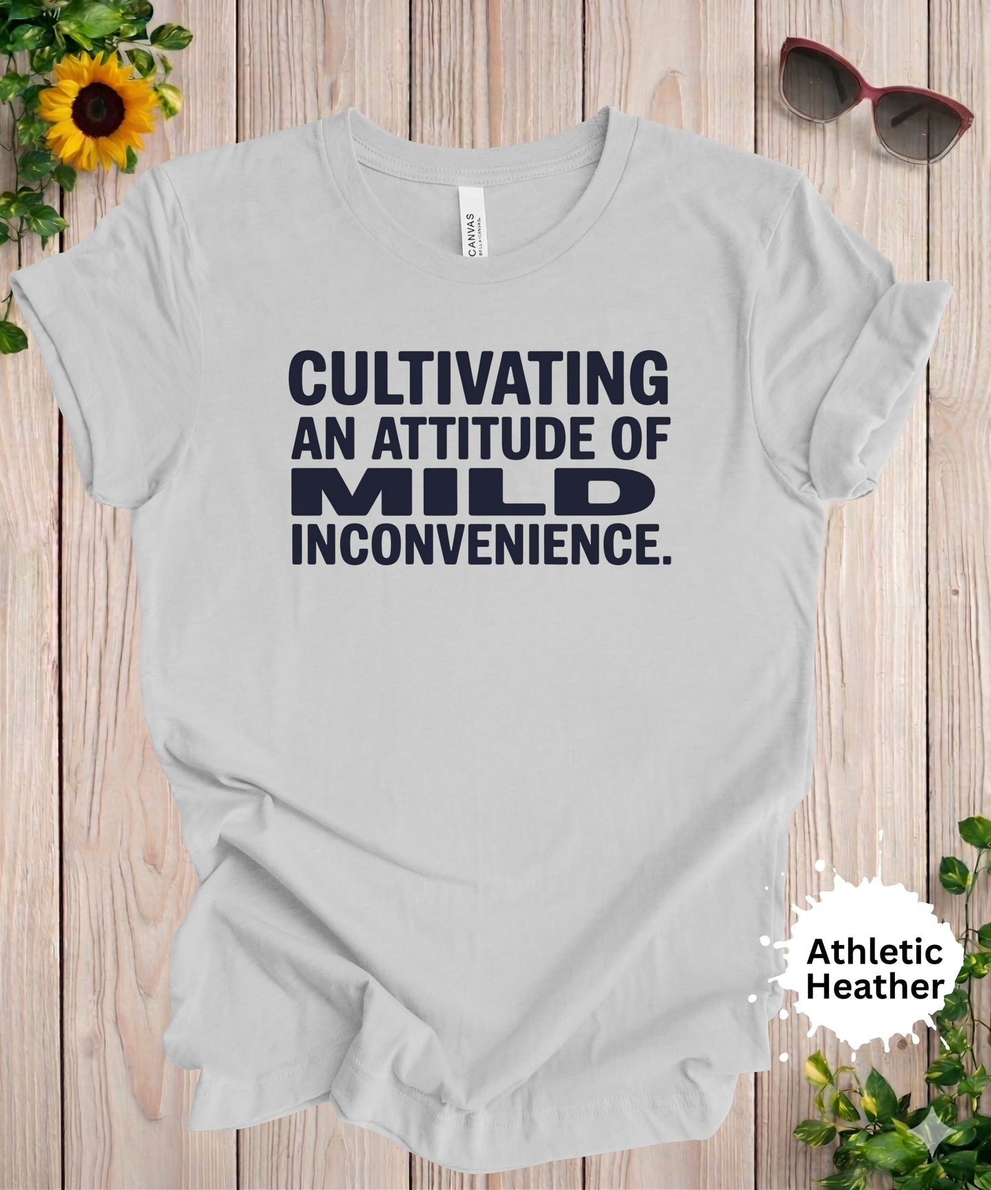 Cultivating an Attitude of Mild Inconvenience T-Shirt
