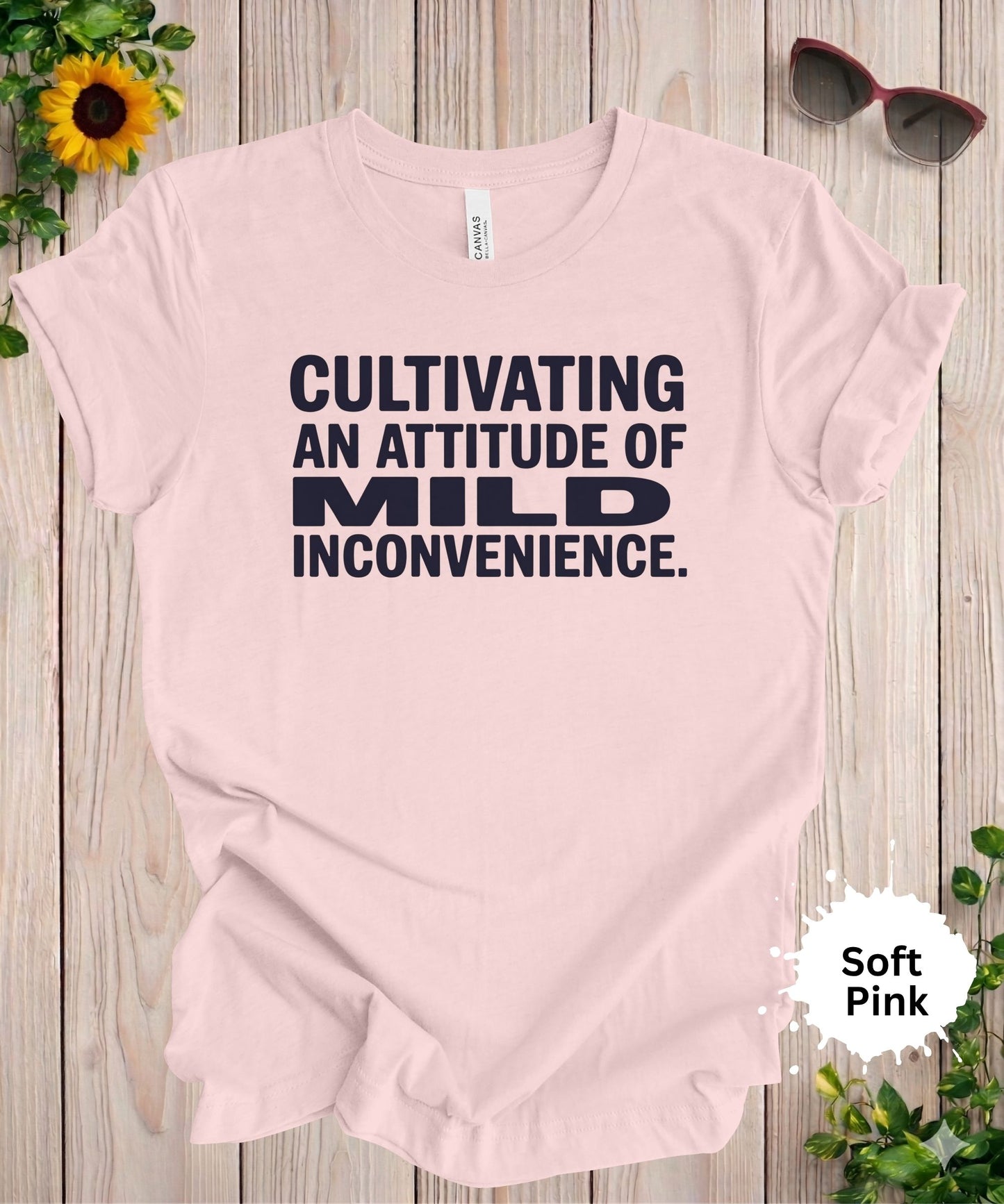 Cultivating an Attitude of Mild Inconvenience T-Shirt