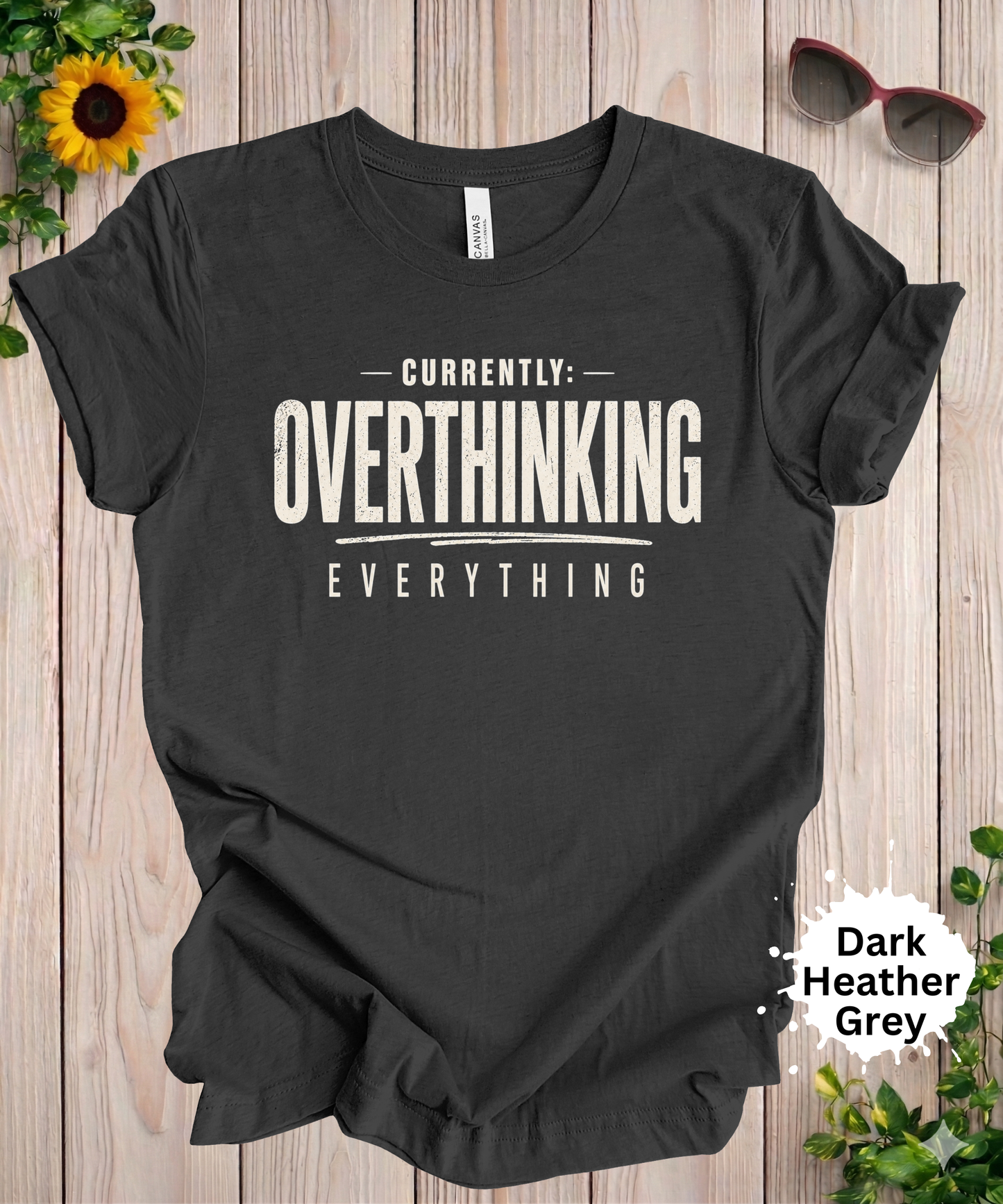 Currently Overthinking Everything T-Shirt