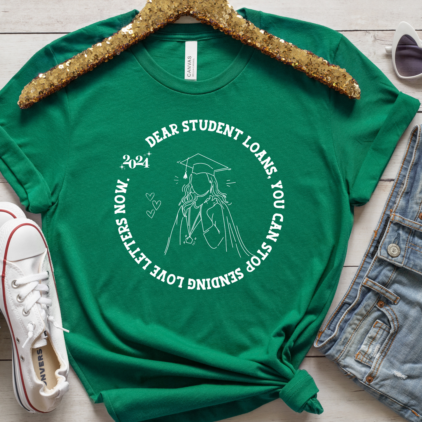 Dear Student Loans, You Can Stop Sending Love Letters Now 2024 Graduation Tee