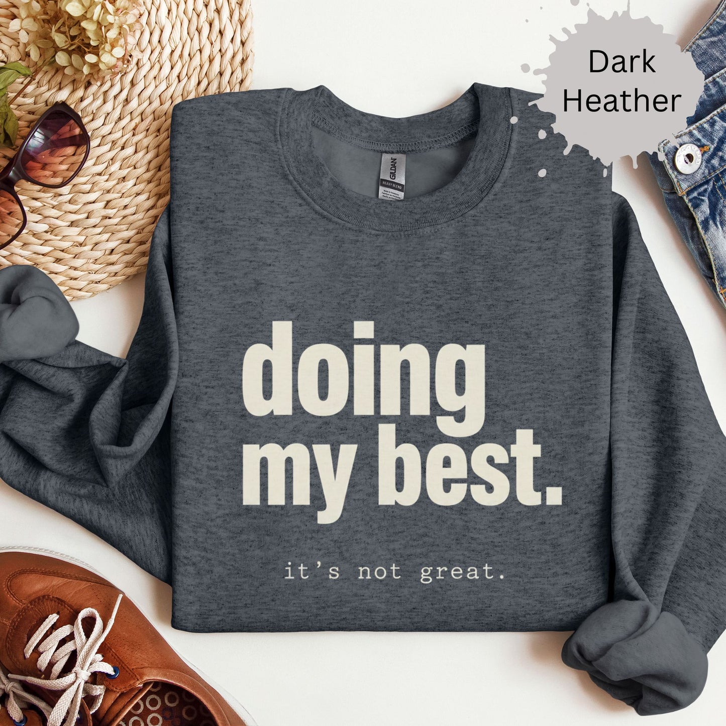 Doing My Best Its Not Great Sweatshirt