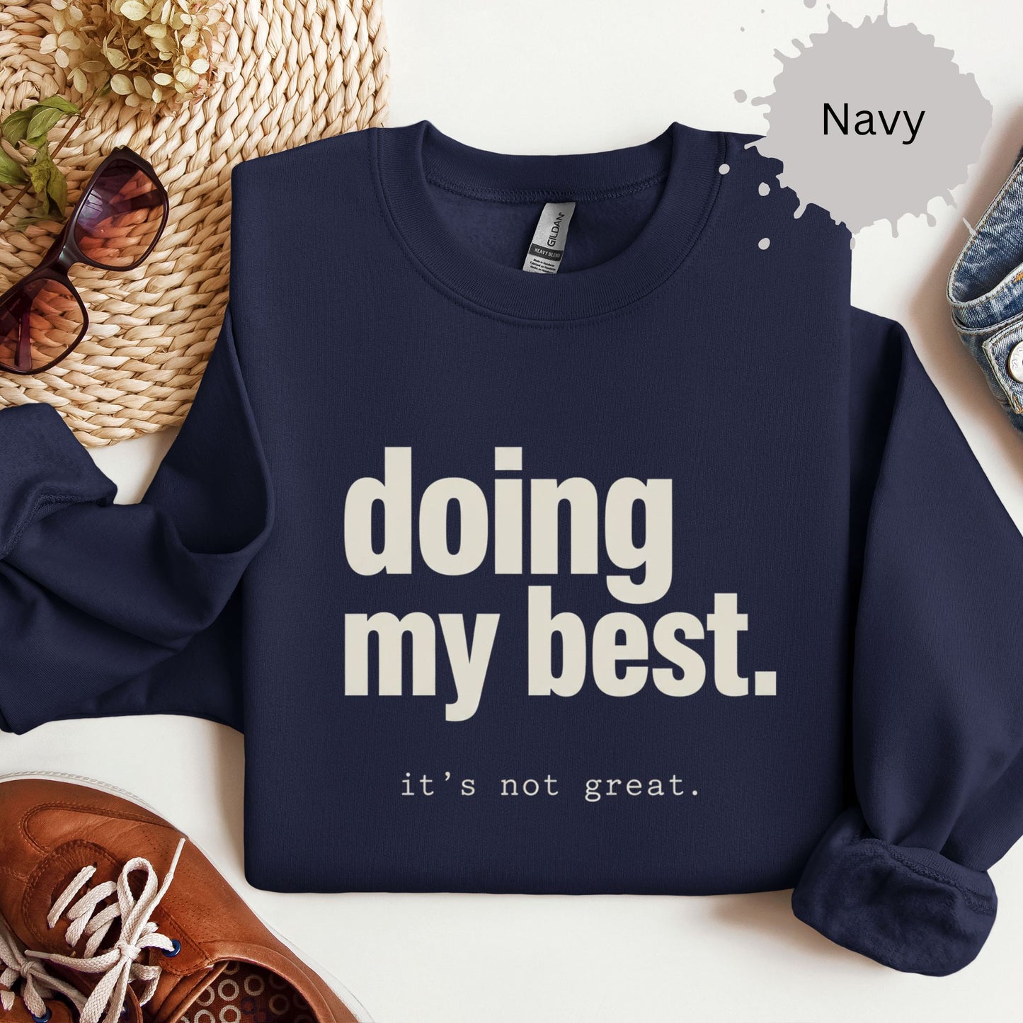 Doing My Best Its Not Great Sweatshirt