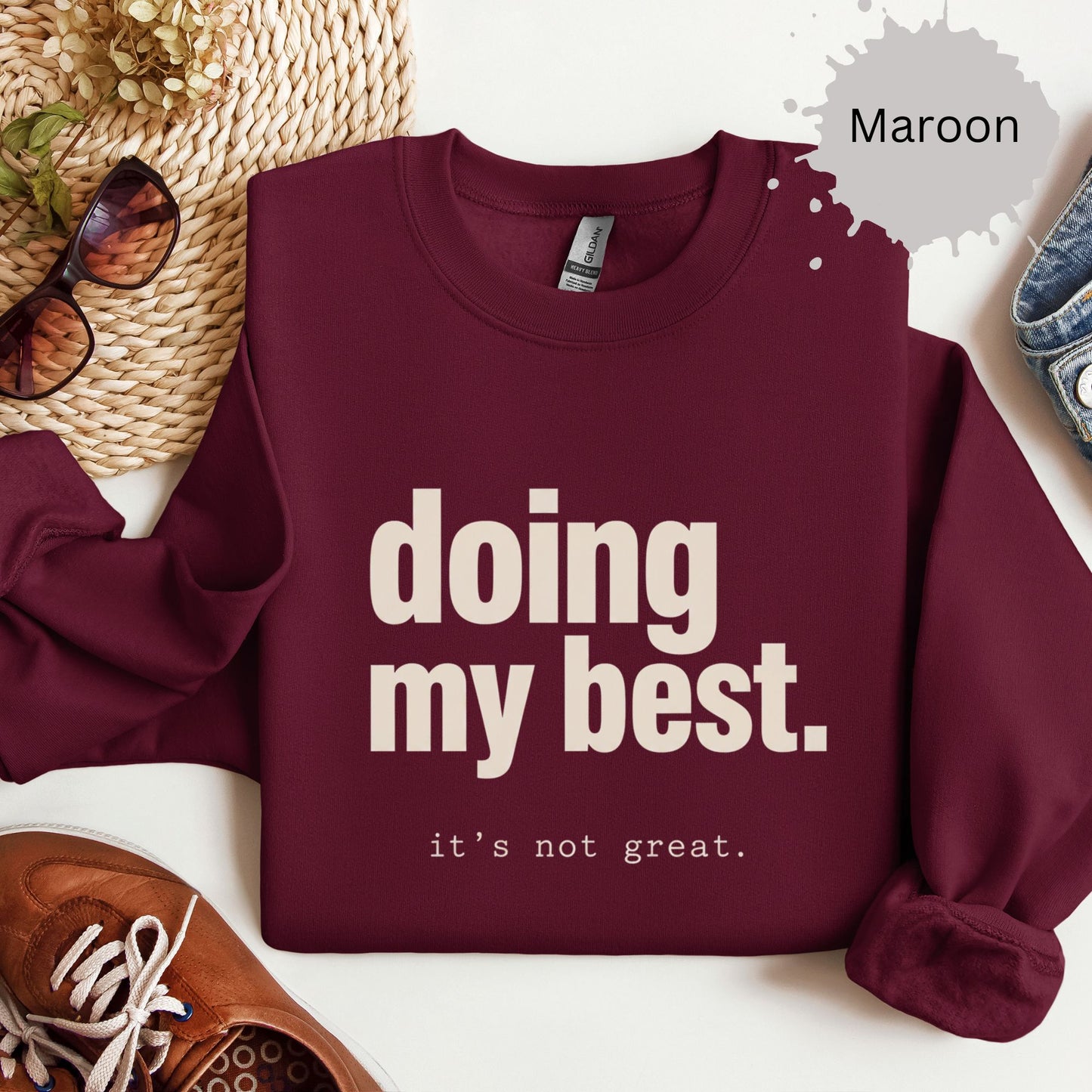 Doing My Best Its Not Great Sweatshirt