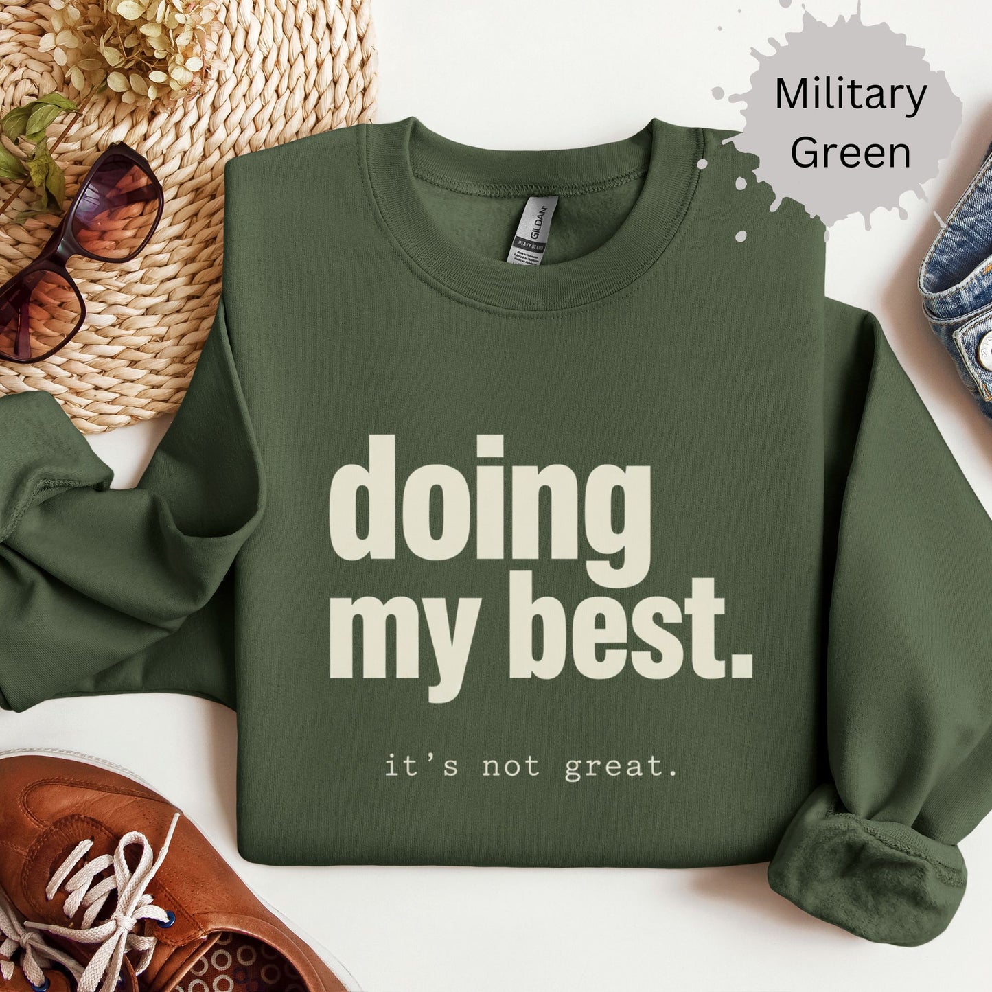 Doing My Best Its Not Great Sweatshirt