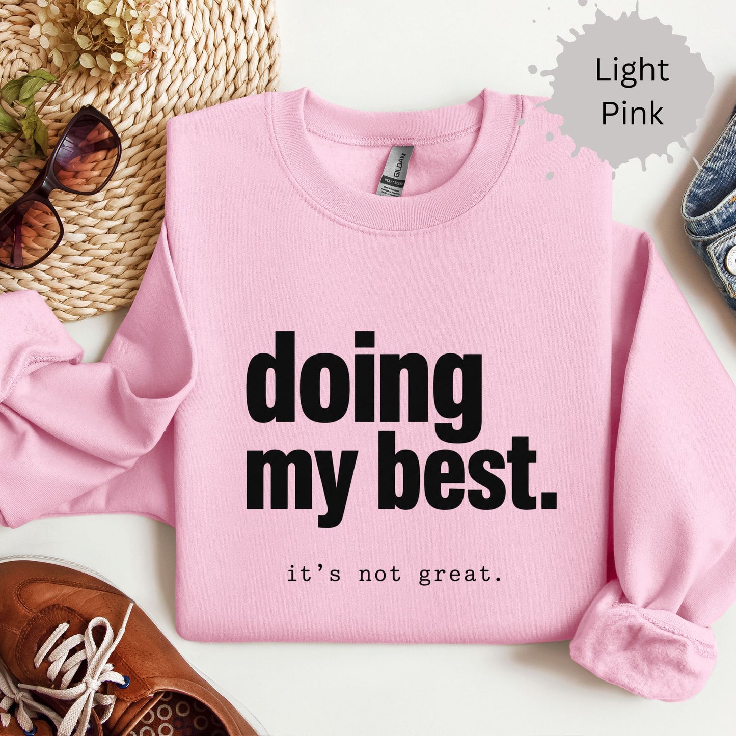 Doing My Best Its Not Great Sweatshirt
