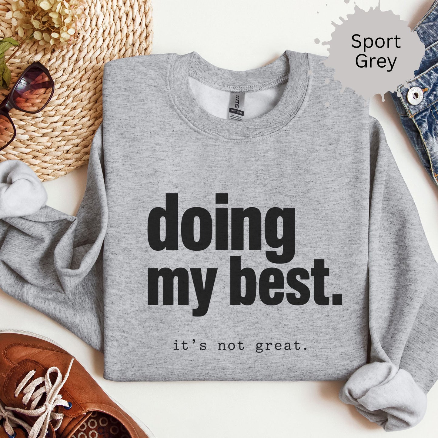 Doing My Best Its Not Great Sweatshirt