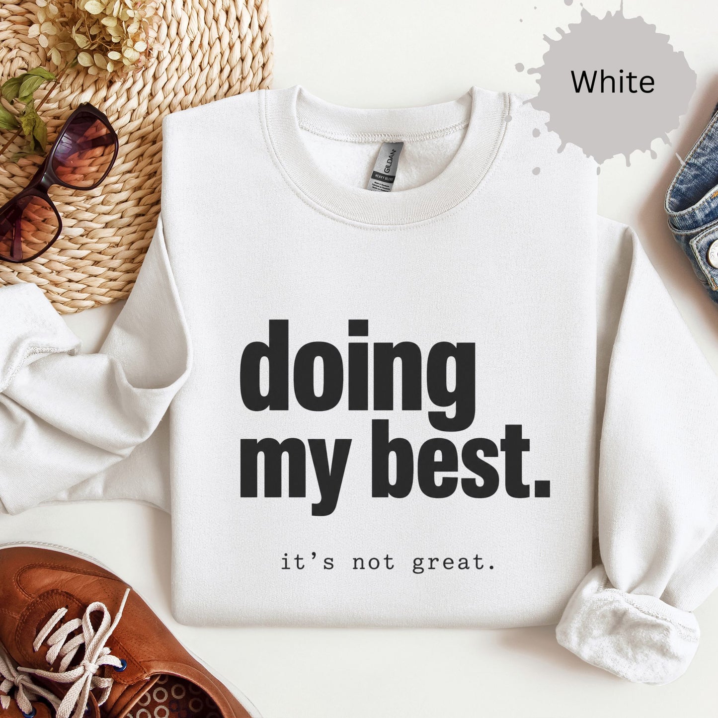Doing My Best Its Not Great Sweatshirt