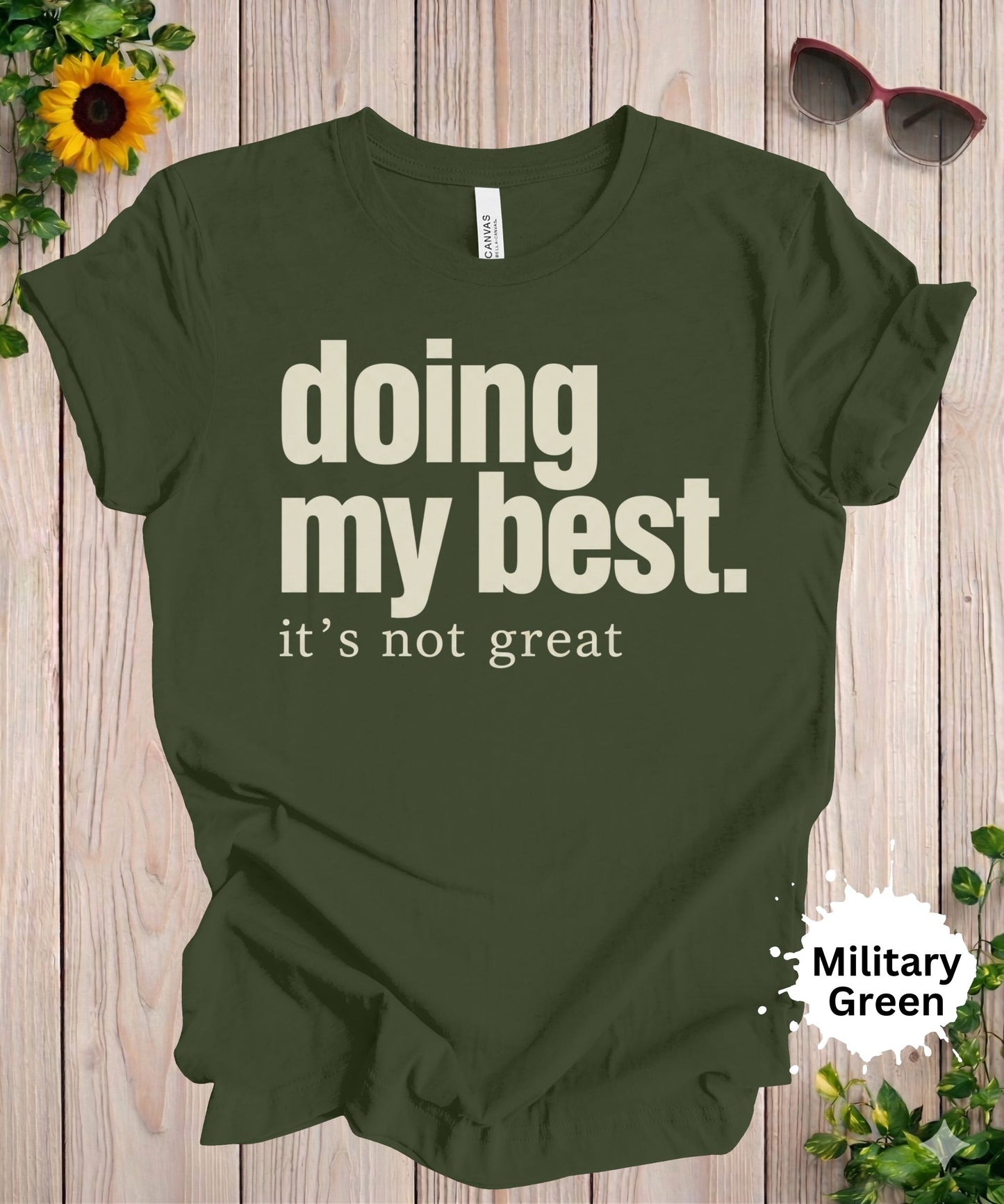 Doing My Best It’s Not Great T-Shirt