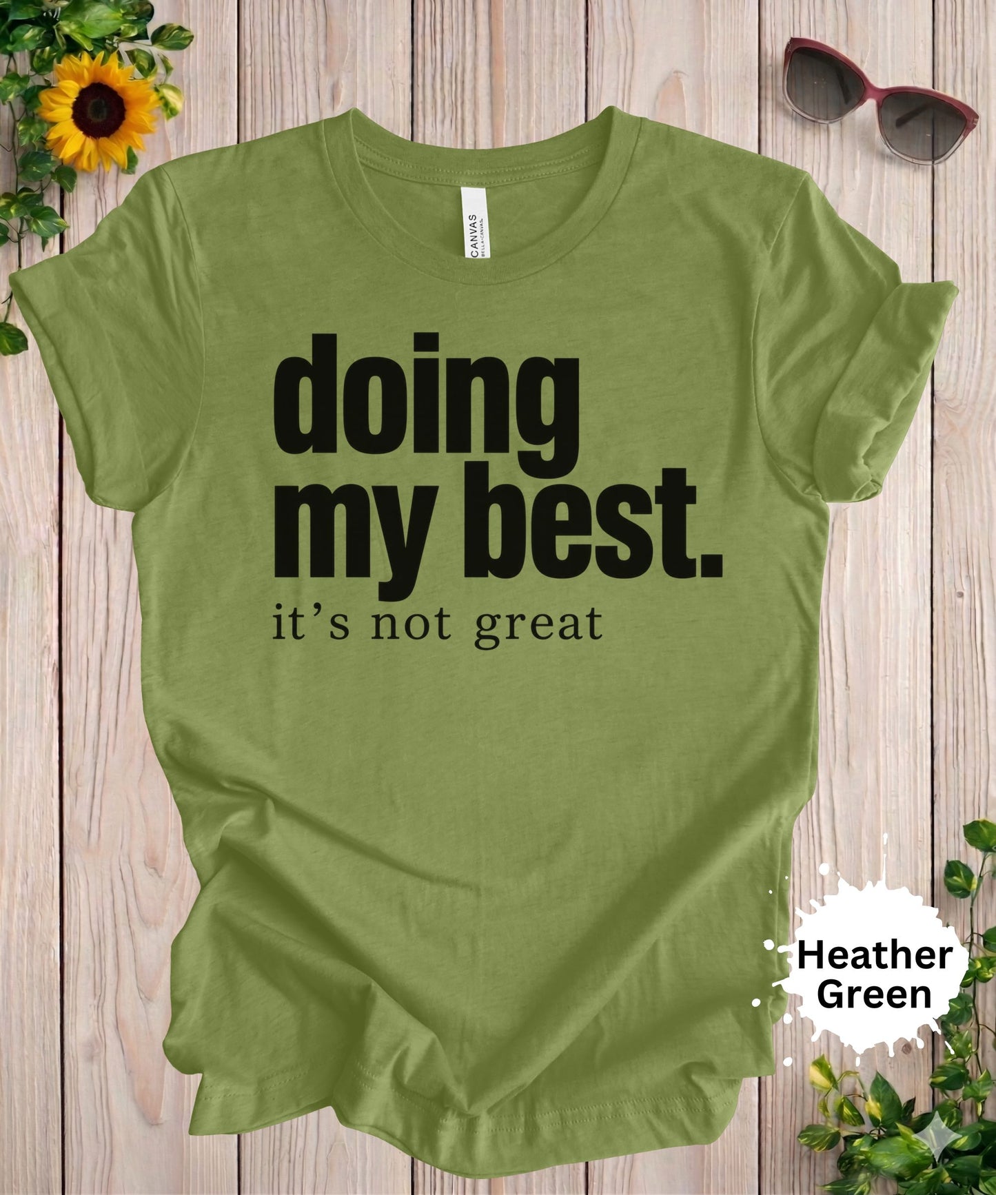 Doing My Best It’s Not Great T-Shirt