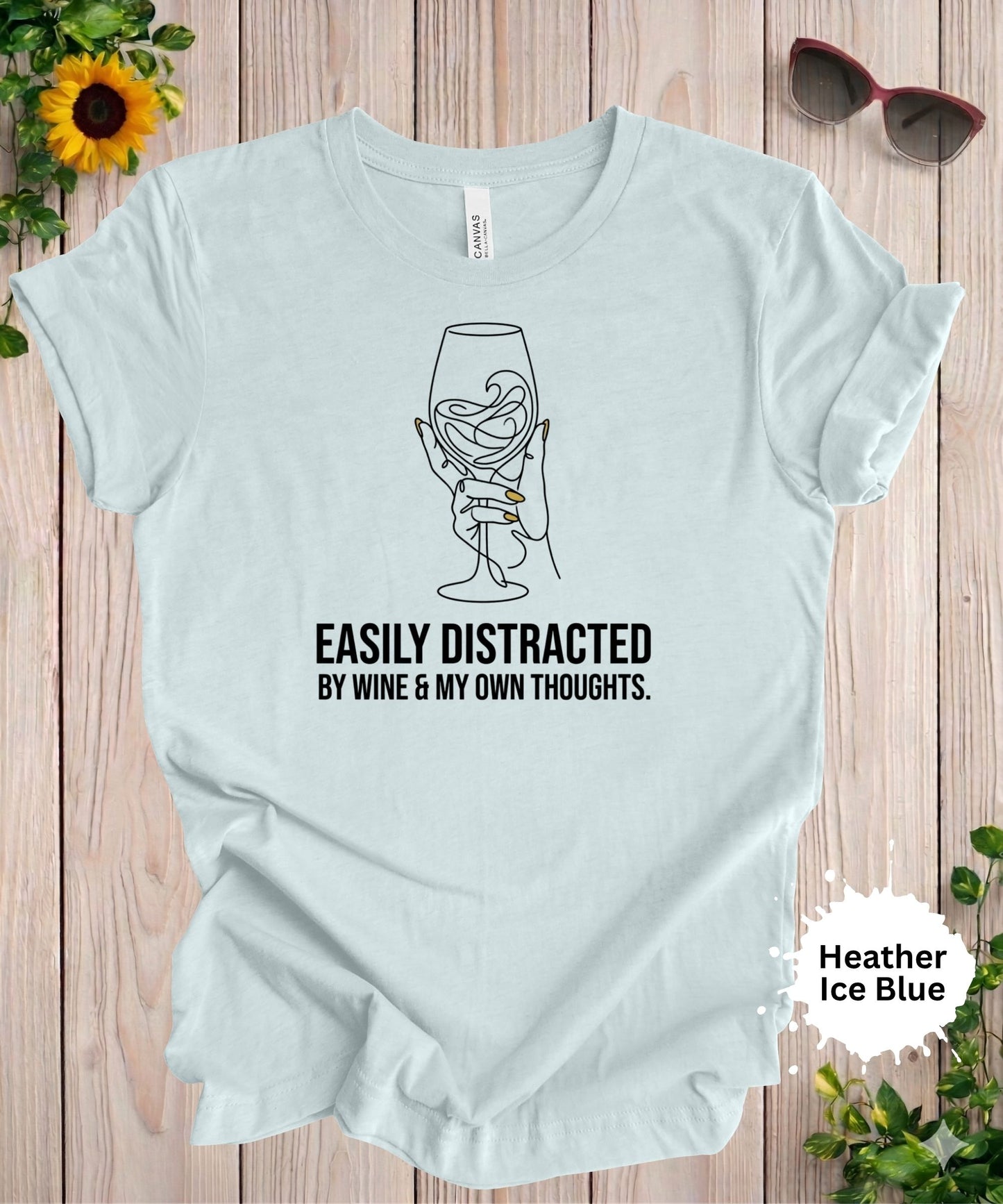 Easily Distracted by Wine T-Shirt