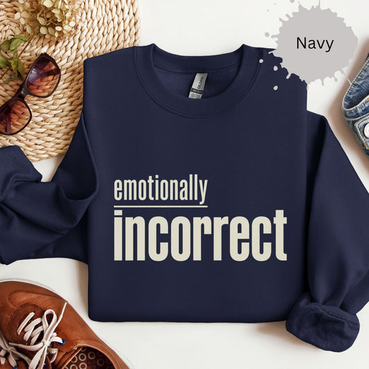 Womens sweatshirt with bold text reading “emotionally incorrect”