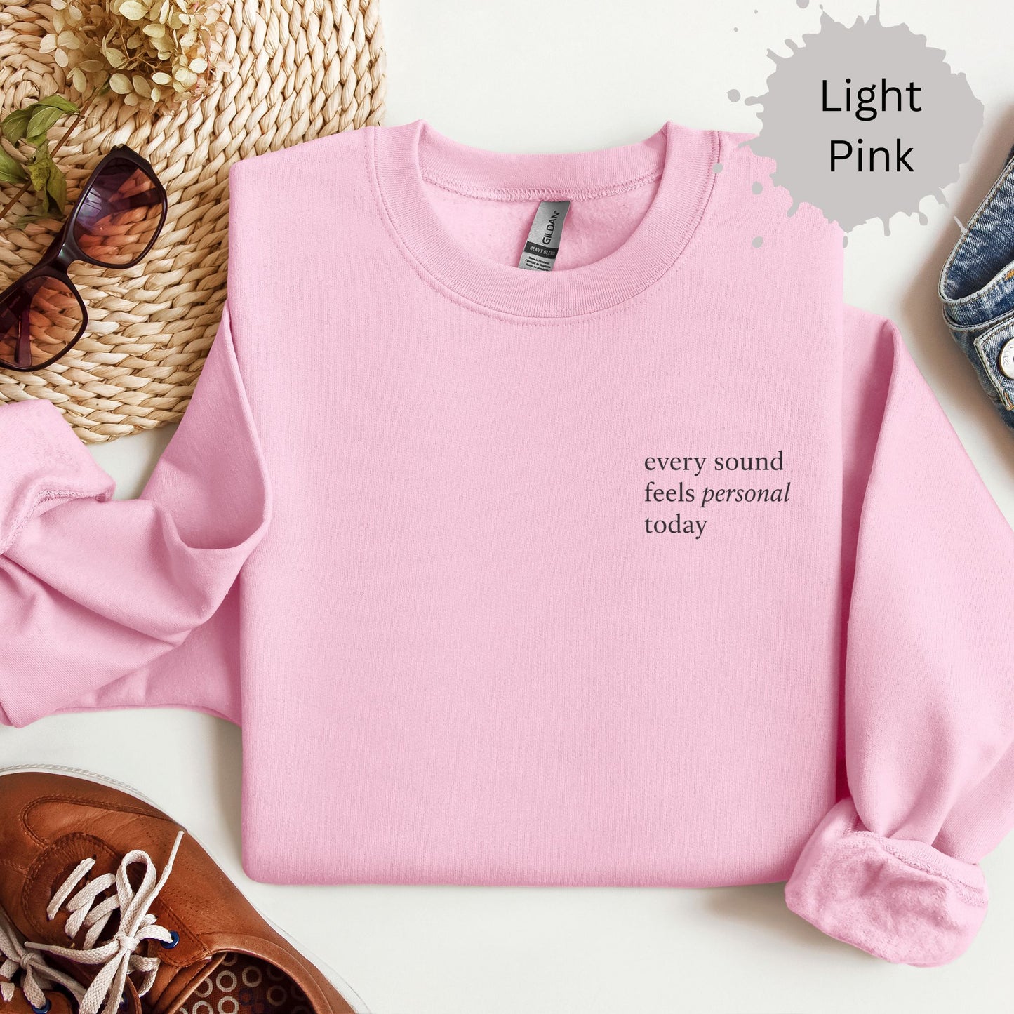 Every Sound Feels Personal Today Sweatshirt
