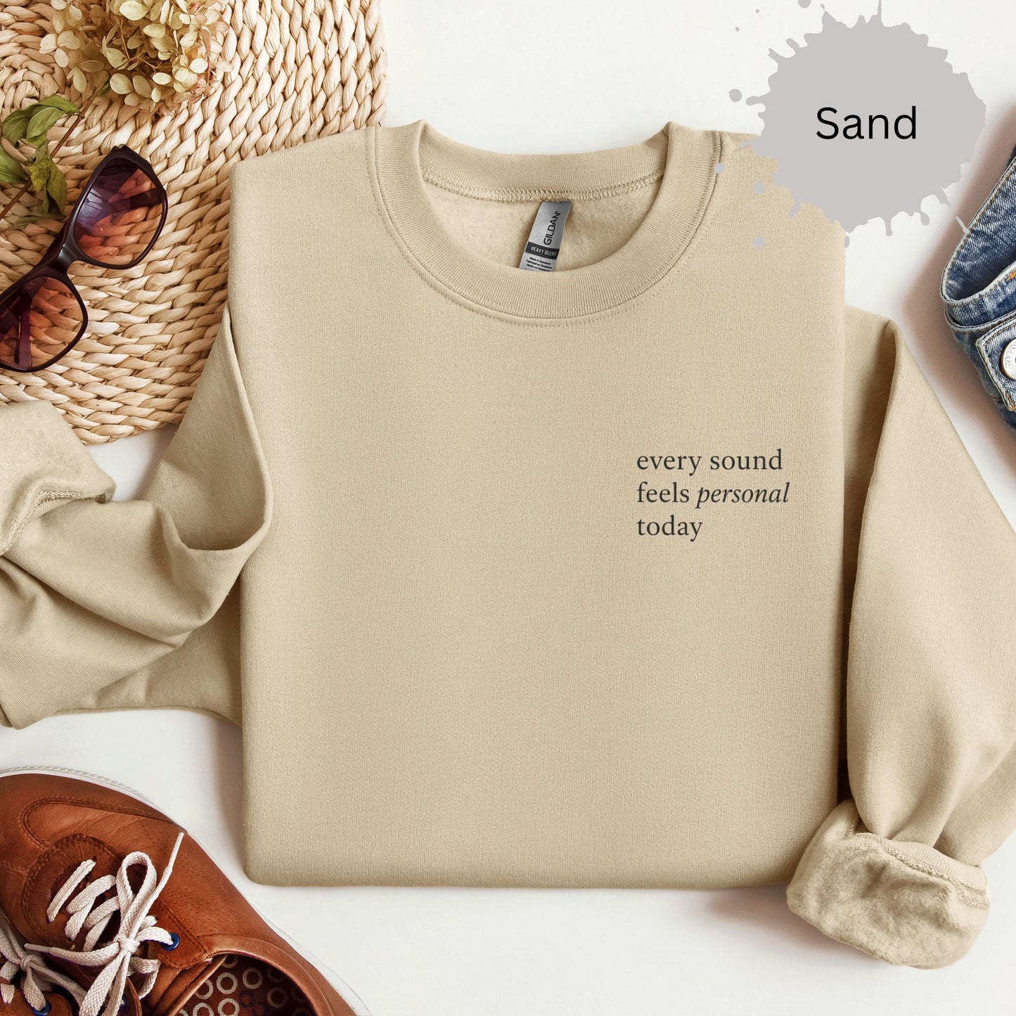 Every Sound Feels Personal Today Sweatshirt