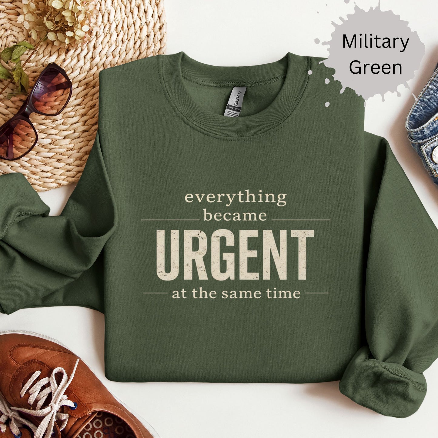 Everything Became Urgent At The Same Time Sweatshirt