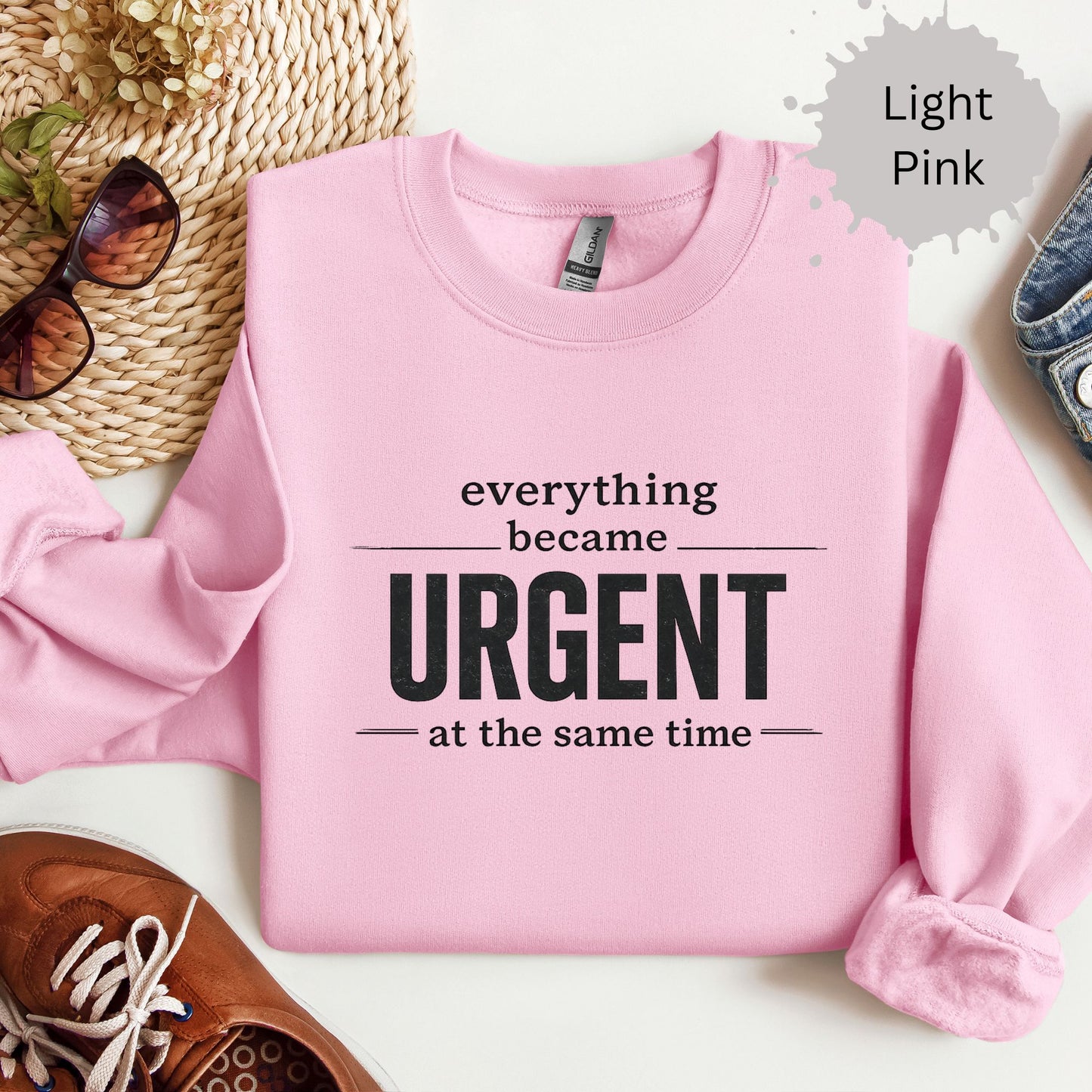 Everything Became Urgent At The Same Time Sweatshirt