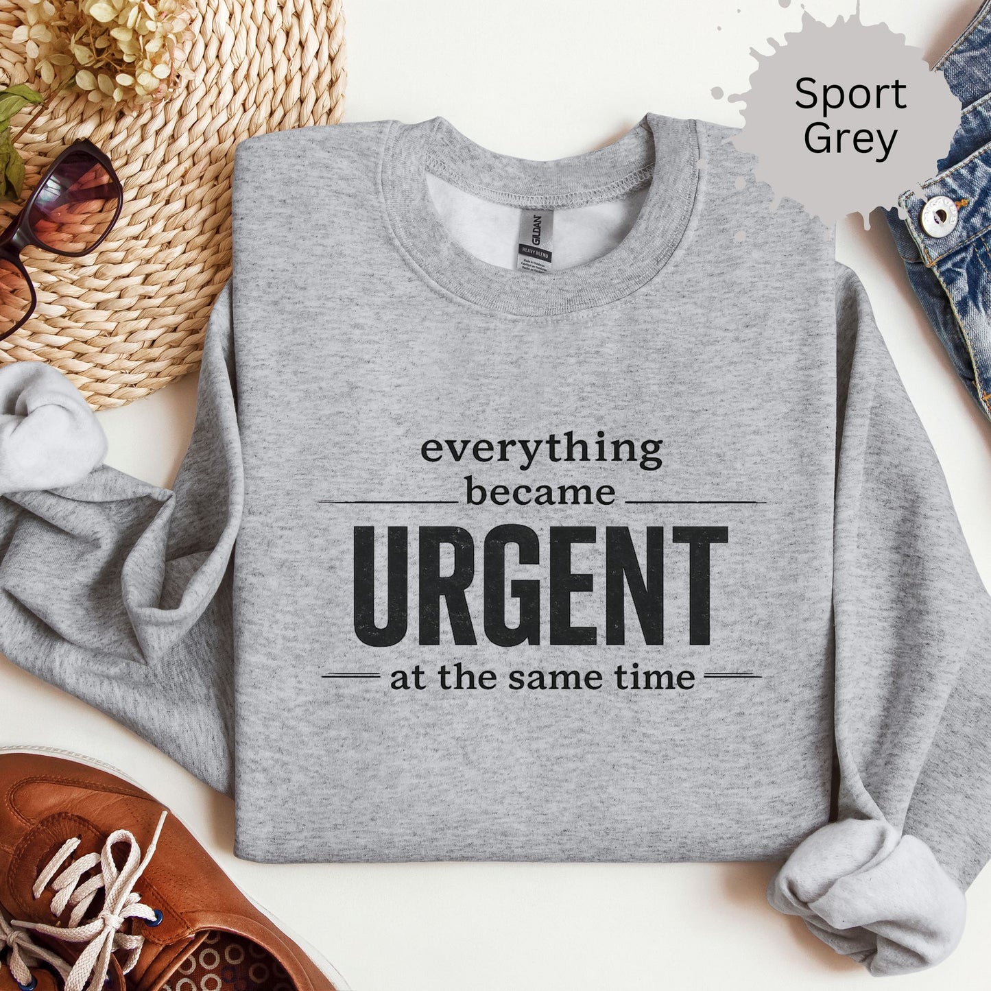 Everything Became Urgent At The Same Time Sweatshirt