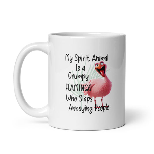 My Spirit Animal Is a Flamingo Who Slaps Annoying People White Ceramic Coffee Mug