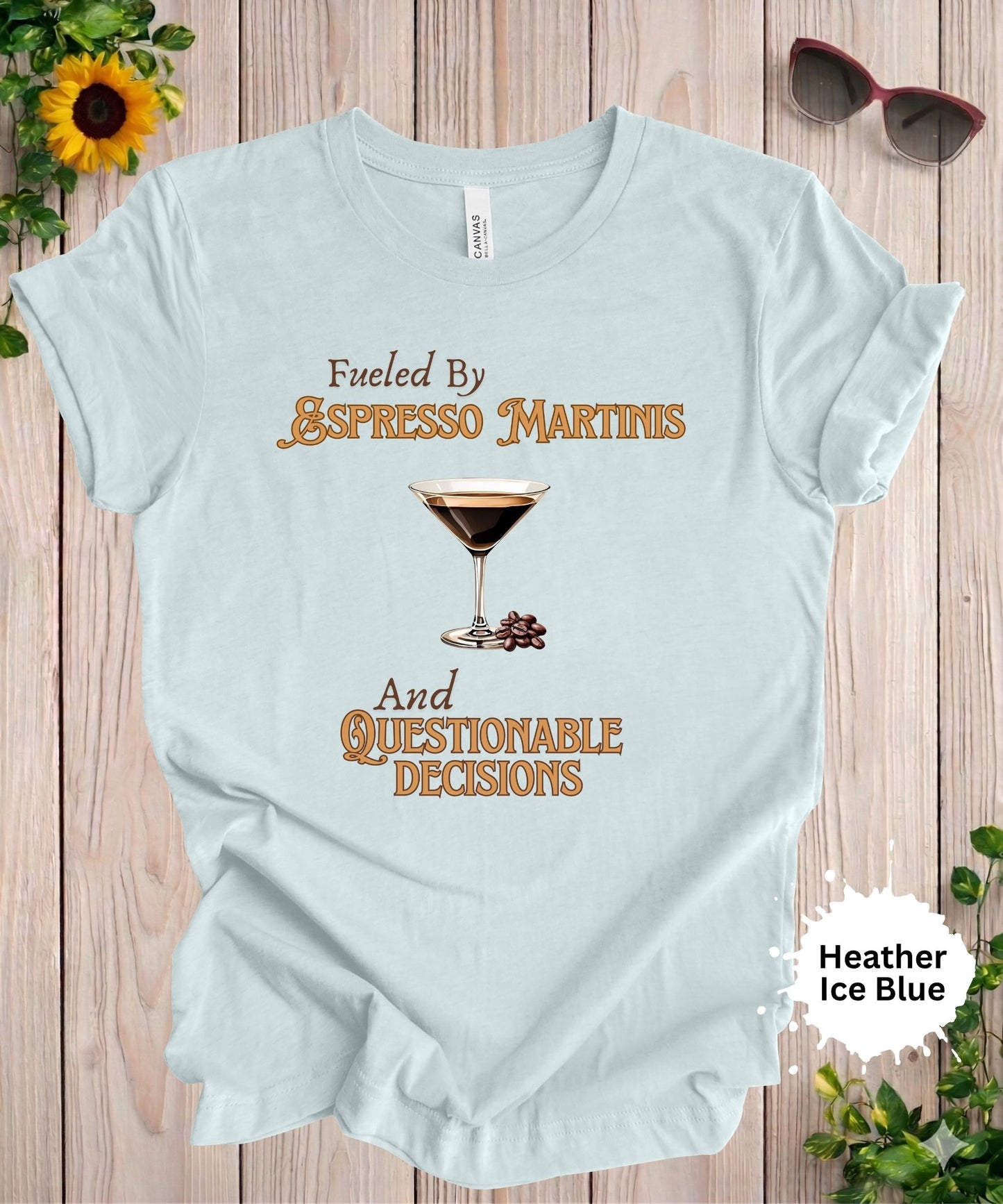 Fueled by Espresso Martinis T-Shirt