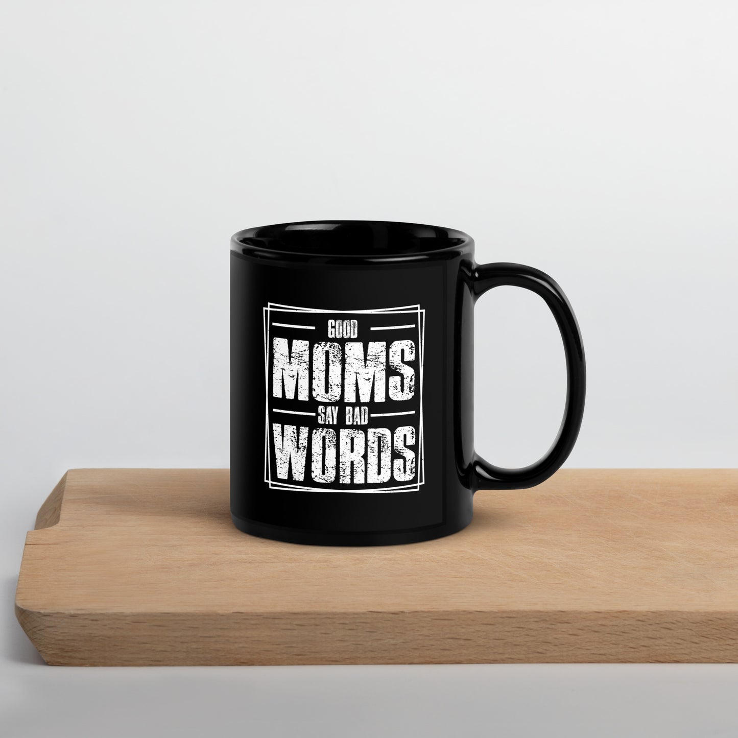 Good Moms Say Bad Words Black Ceramic Coffee Mug