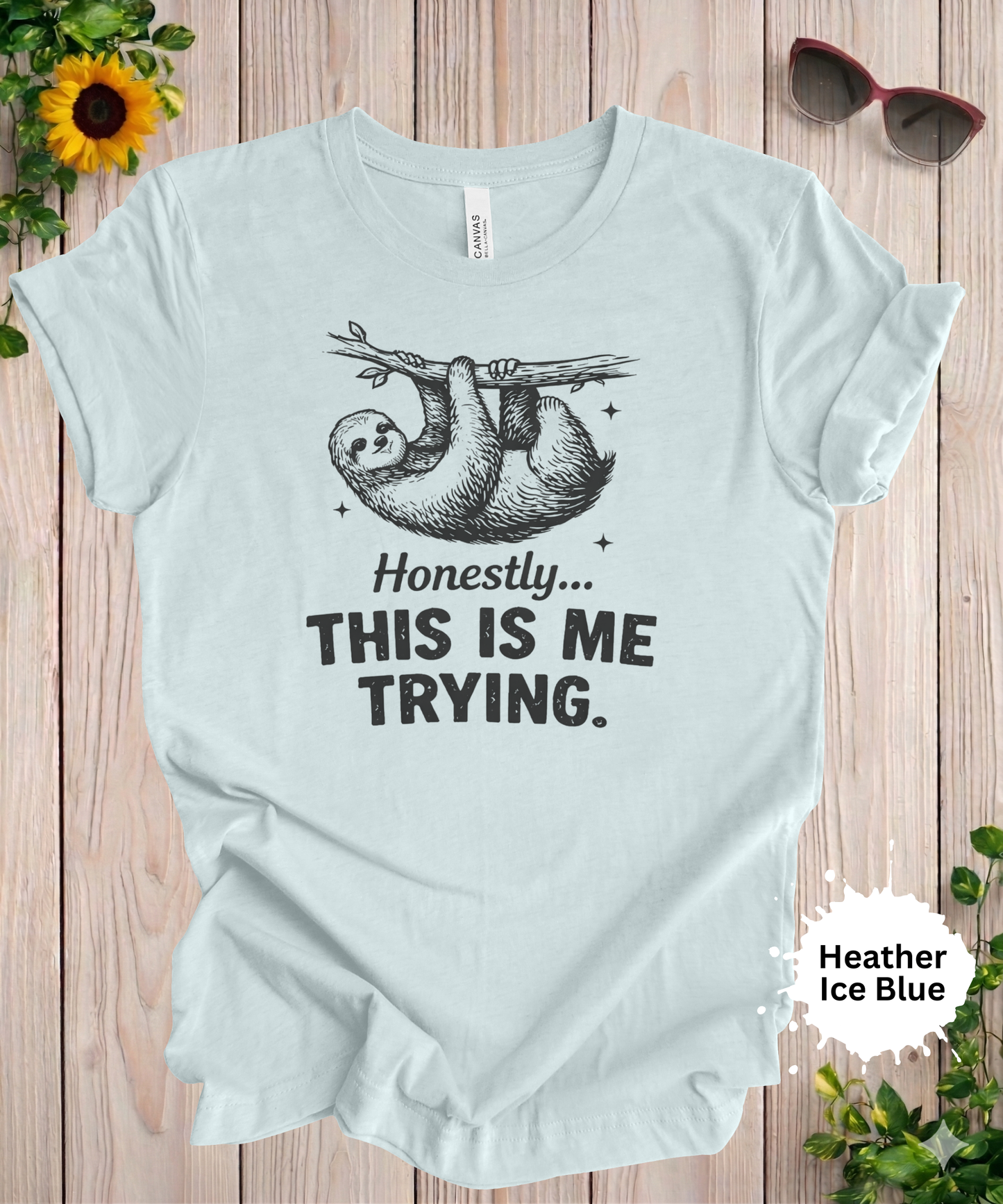 Honestly This Is Me Trying T-Shirt