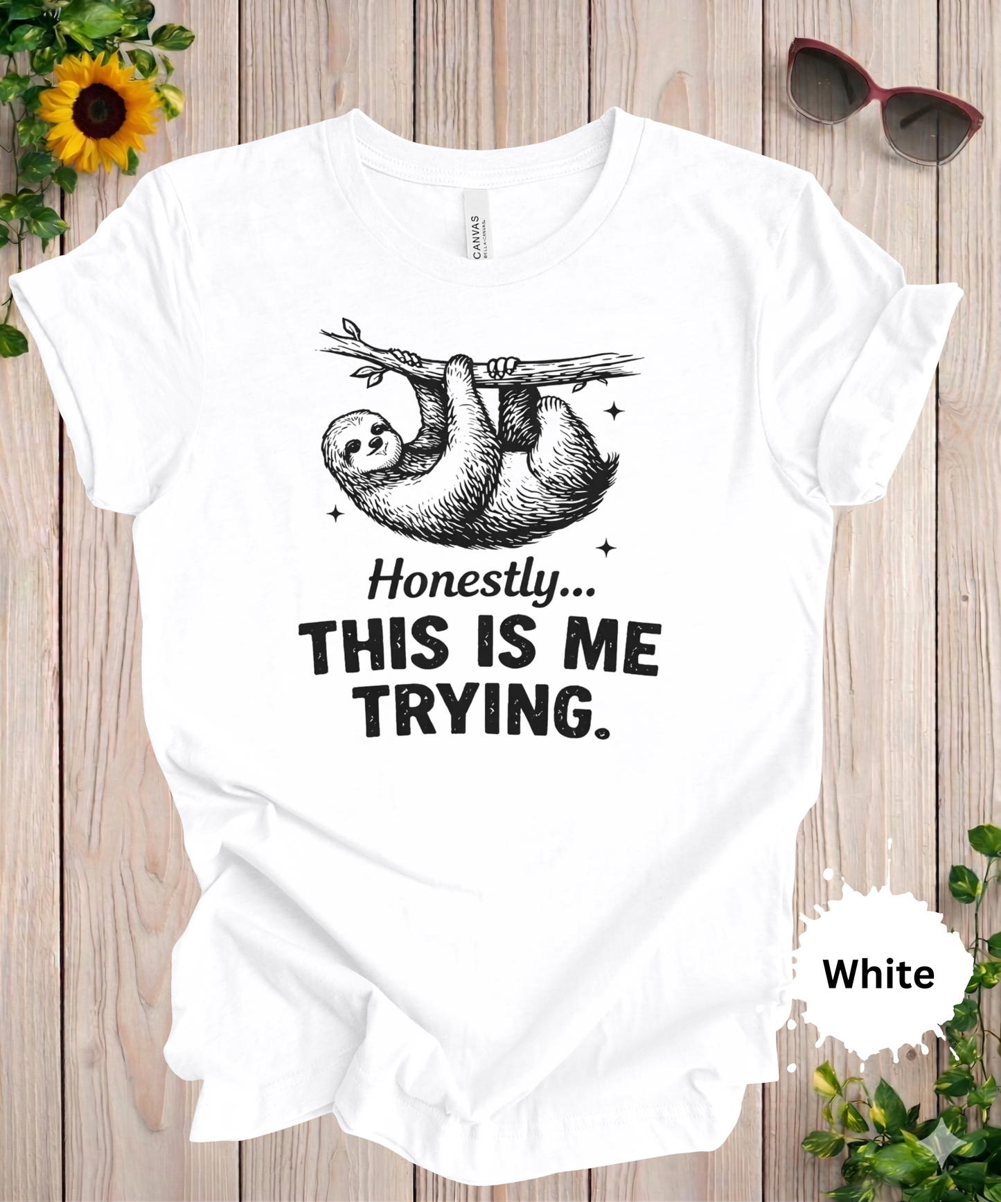 Honestly This Is Me Trying T-Shirt