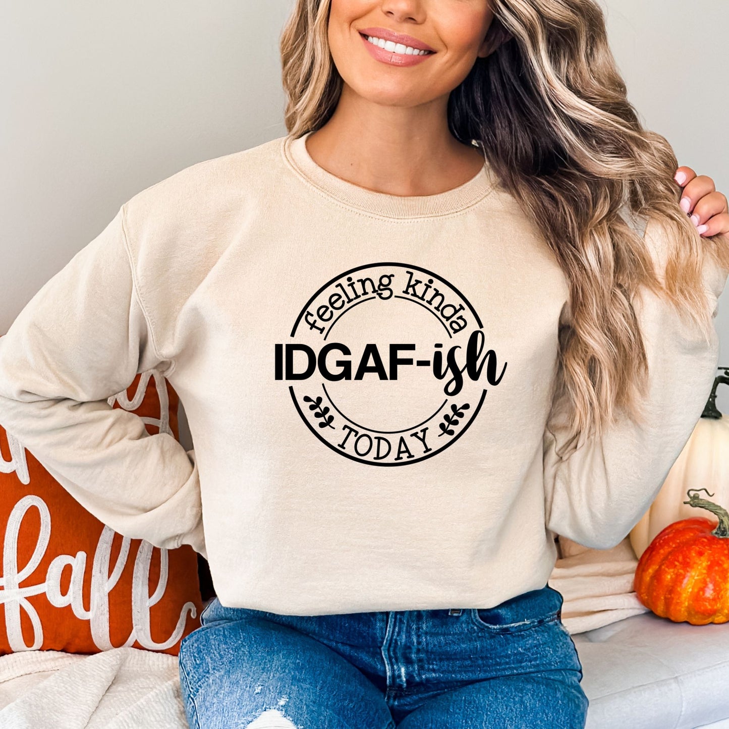 Feeling Kinda IDGAF-ish Today Pullover Crewneck Sweatshirt