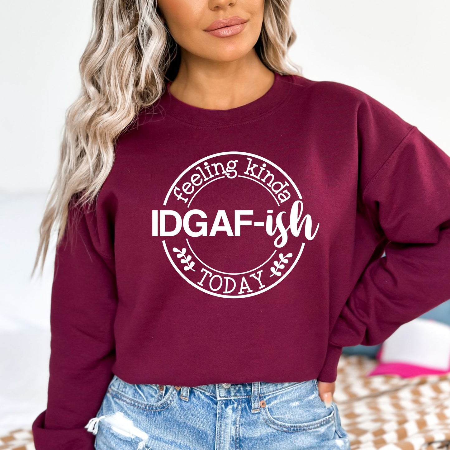 Feeling Kinda IDGAF-ish Today Pullover Crewneck Sweatshirt