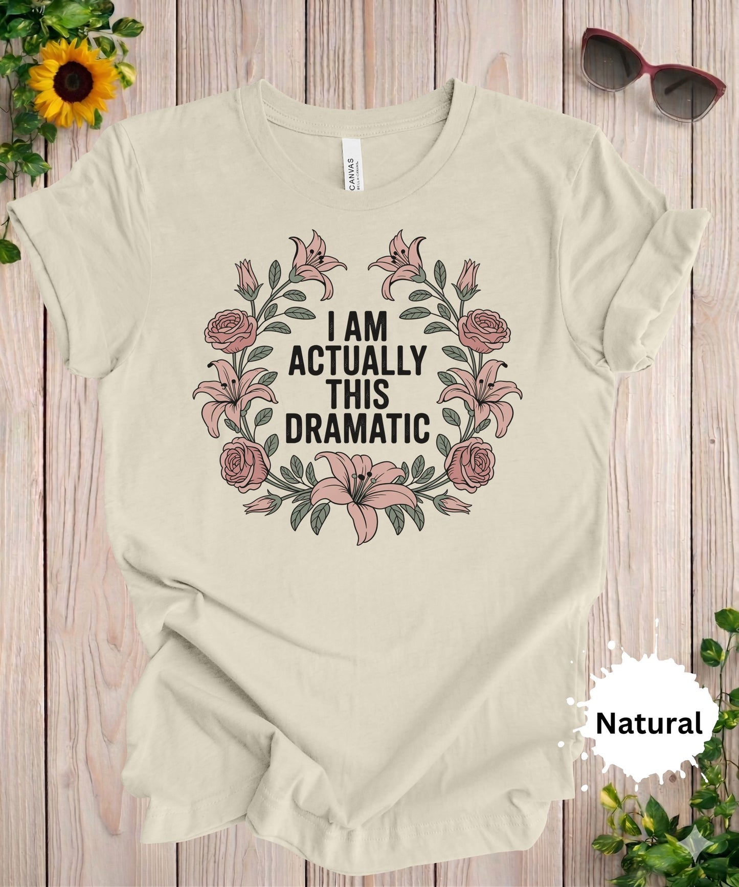 I Am Actually This Dramatic T-Shirt