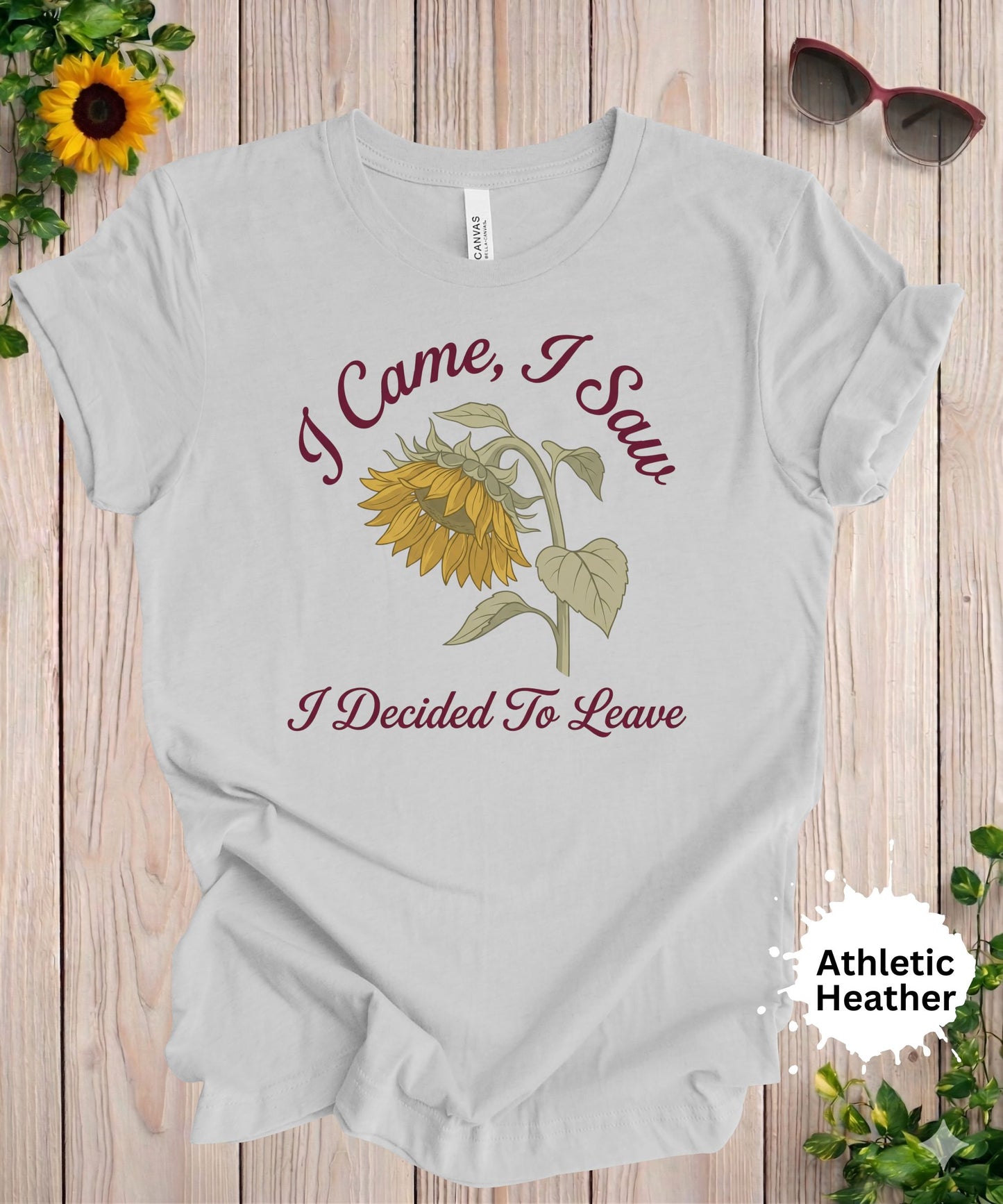 I Came I Saw I Decided To Leave T-Shirt