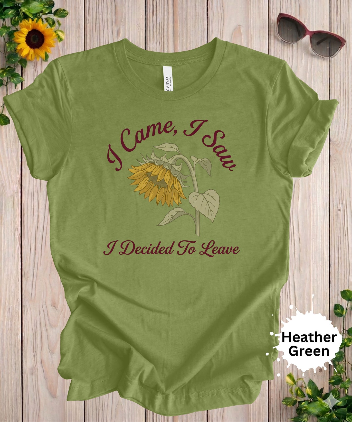 I Came I Saw I Decided To Leave T-Shirt