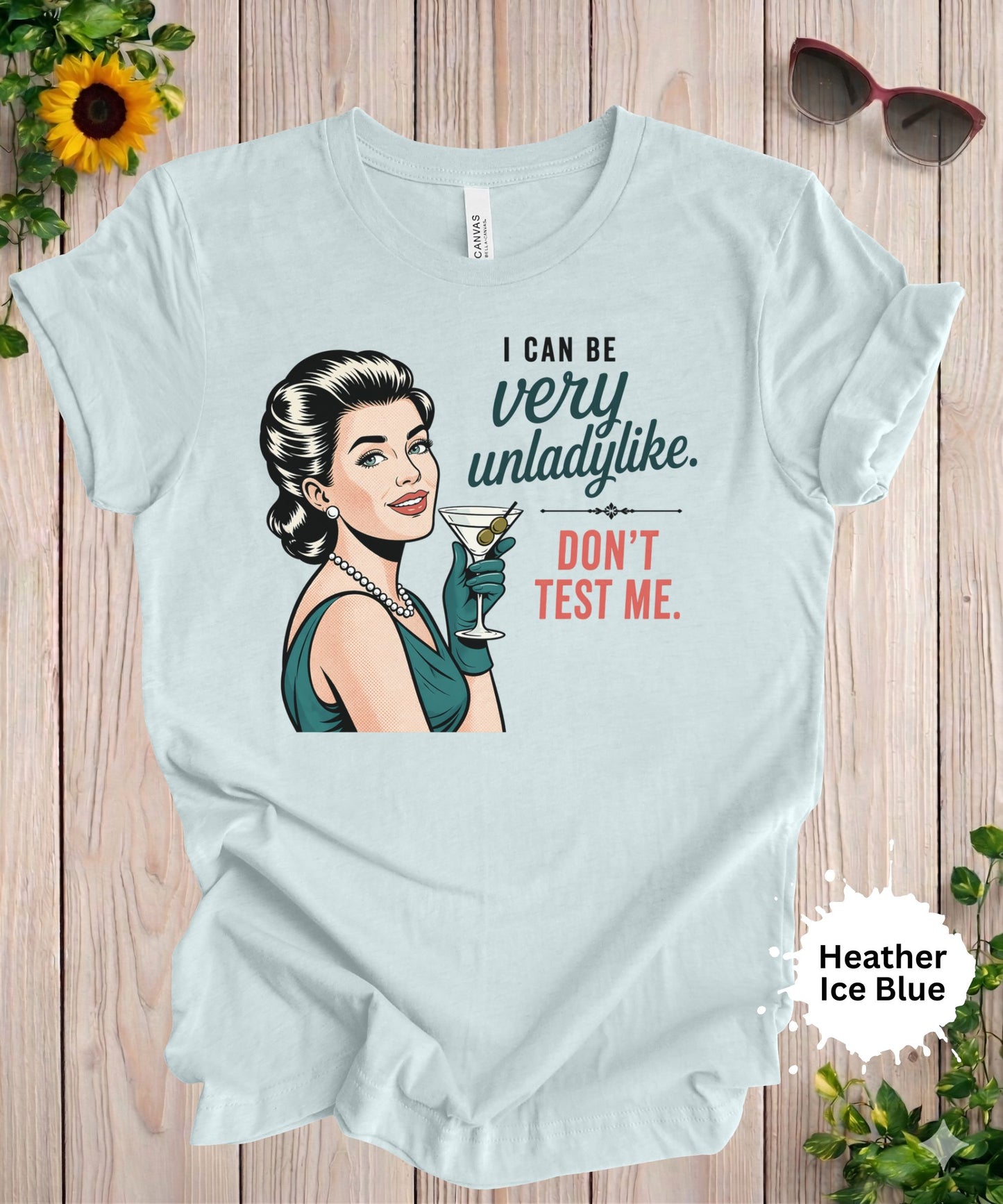 I Can Be Very Unladylike T-Shirt