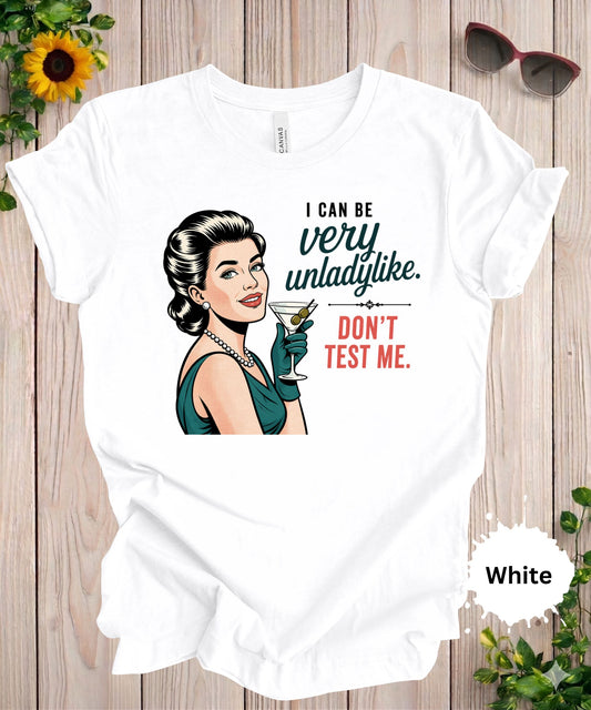 I Can Be Very Unladylike T-Shirt