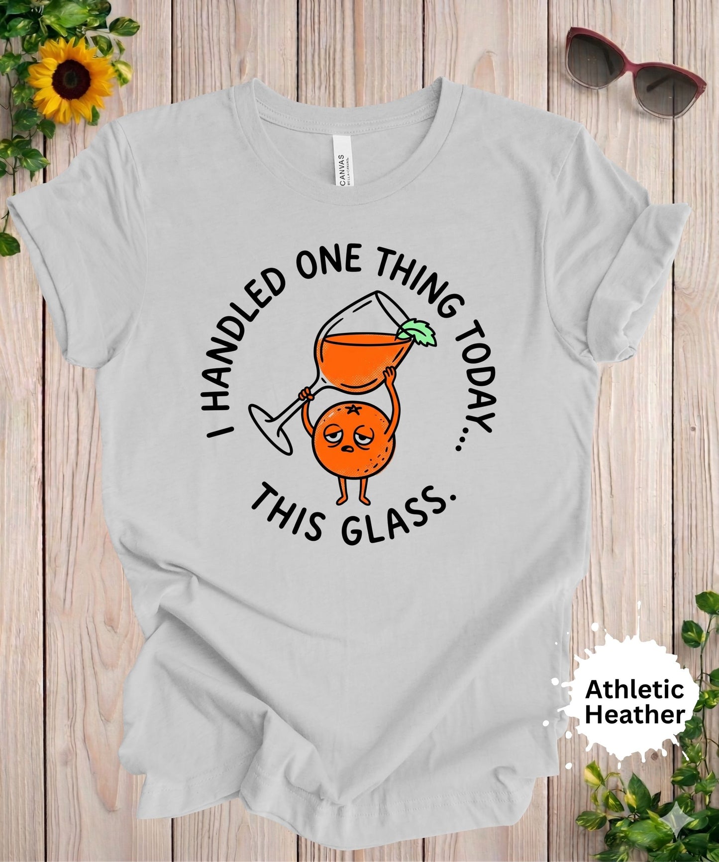 I Handled One Thing Today T-Shirt