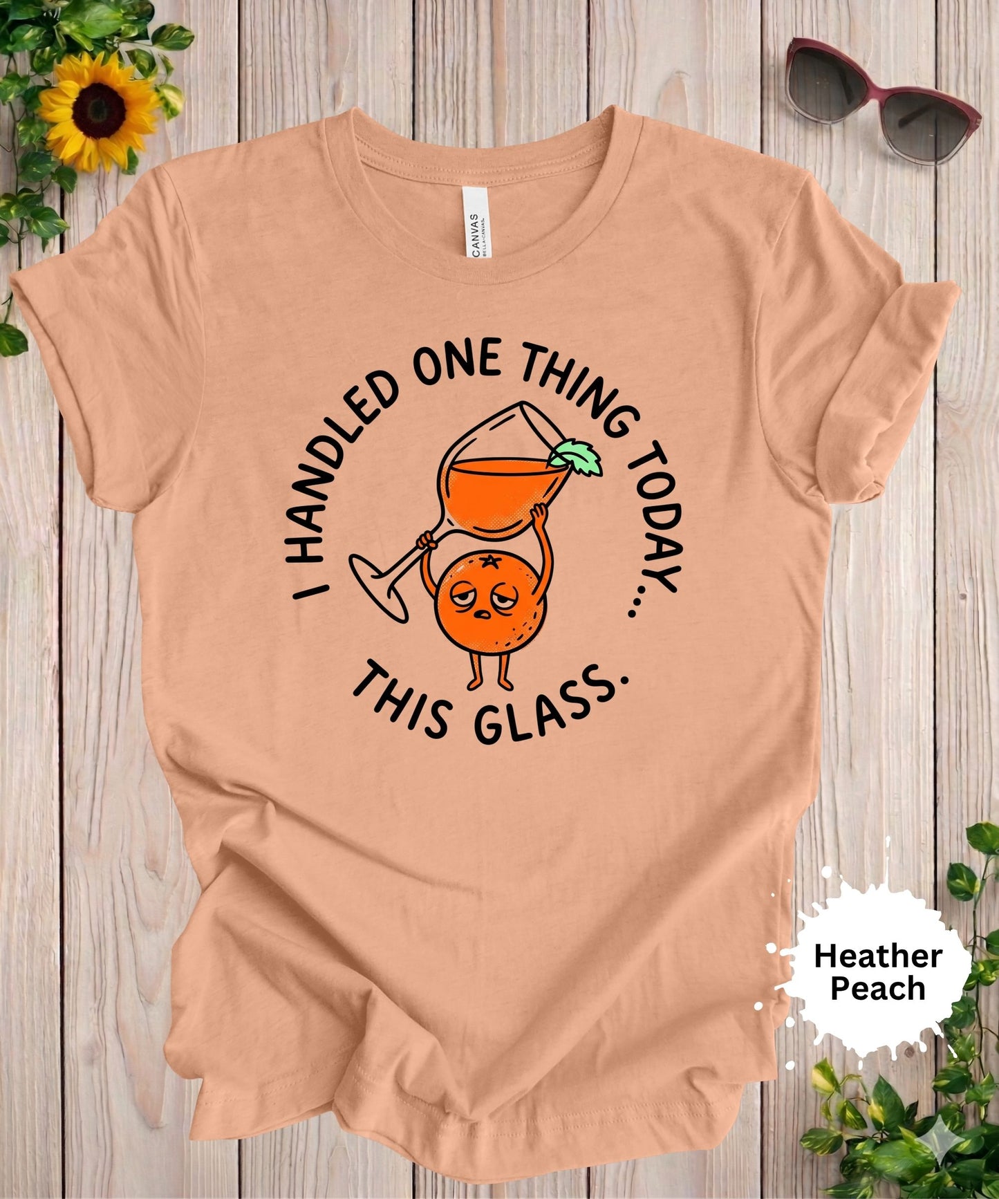 I Handled One Thing Today T-Shirt