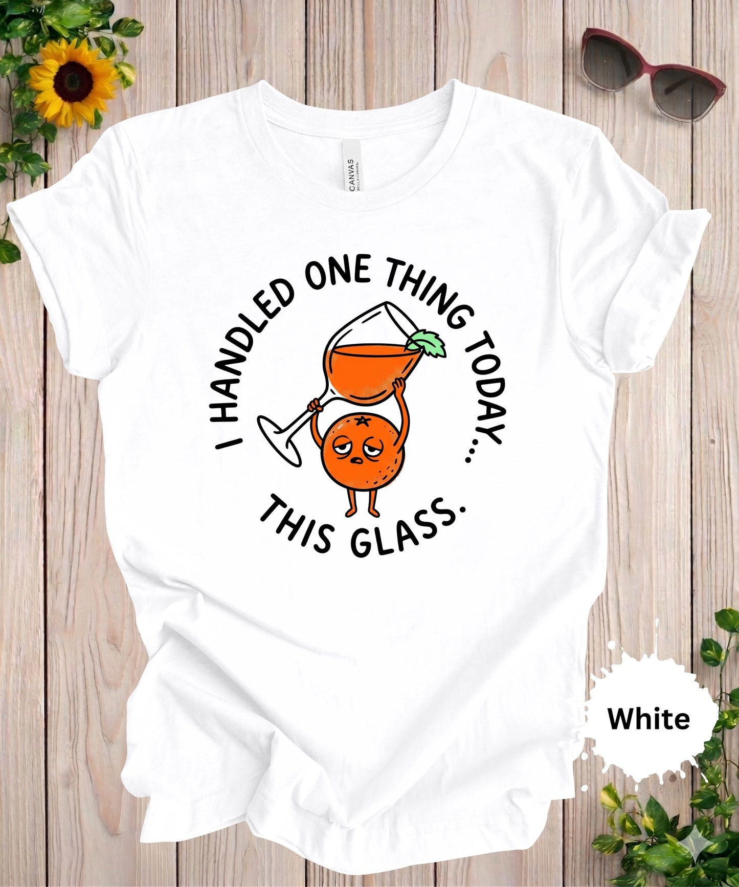 I Handled One Thing Today T-Shirt